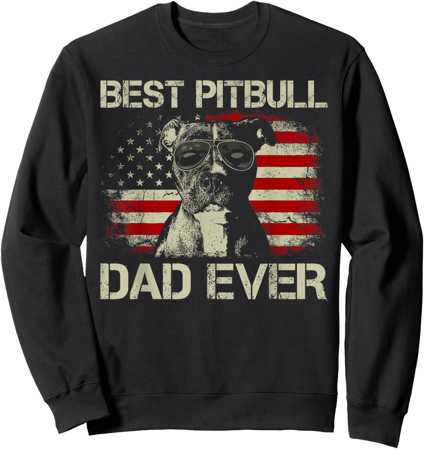 Best Pitbull Dad Ever Funny Us Flag Gifts for Dog Dad Sweatshirt - Sweatshirt | Black