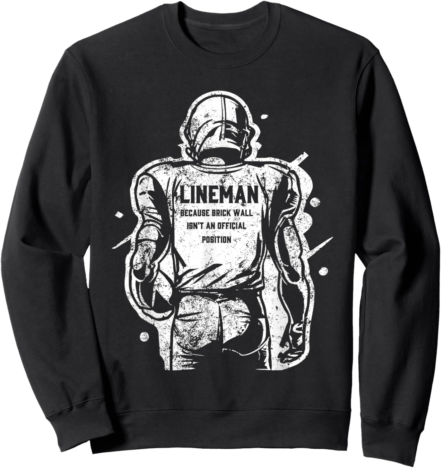 Lineman Because Brick Wall Isn't an Official Position Sweatshirt - Sweatshirt | Black