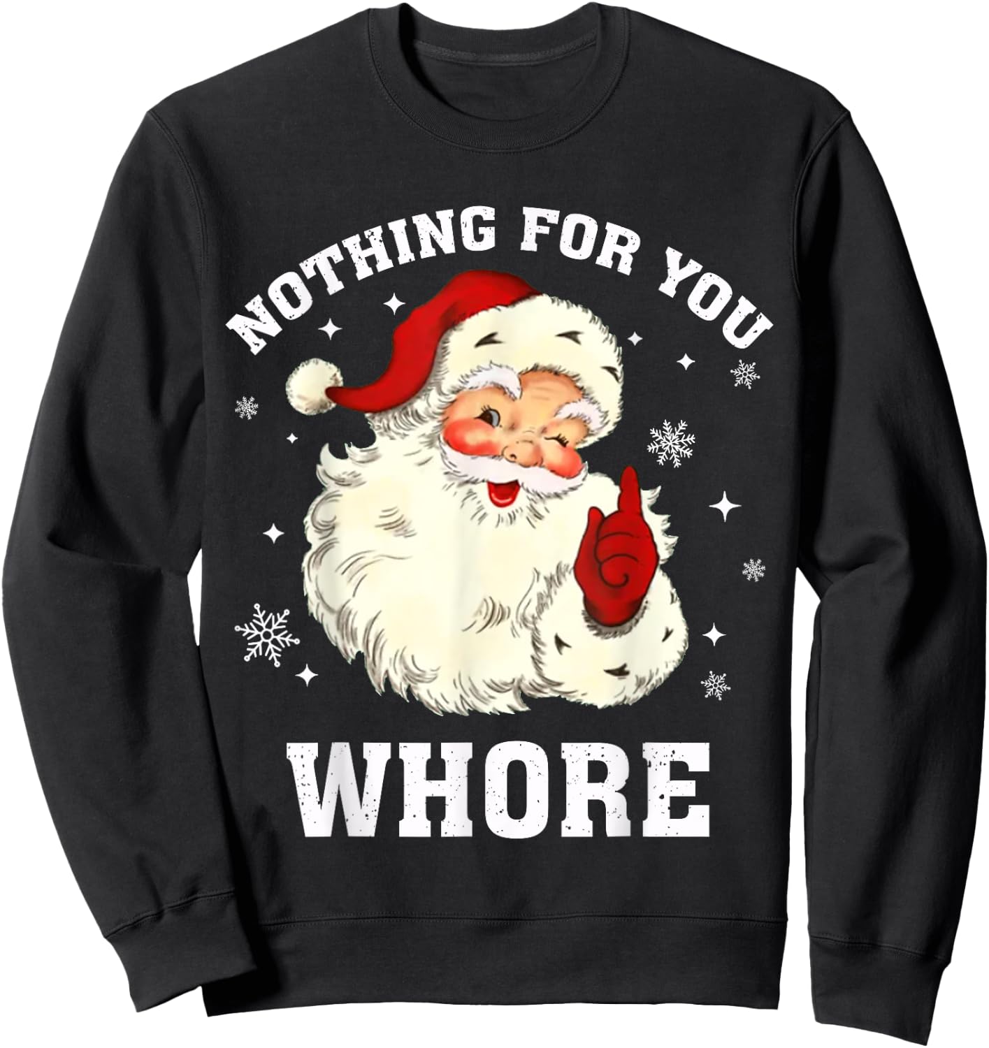 Nothing For You Whore Santa Sweatshirt - Sweatshirt | Black