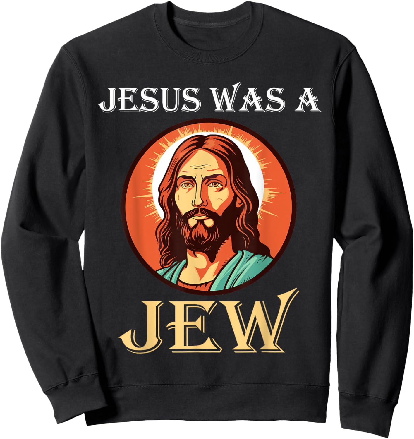 Jesus Was A Jew Sweatshirt - Sweatshirt | Black