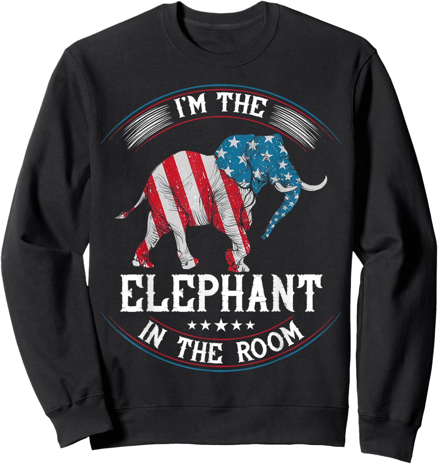 I'm The Elephant in The Room Republica Conservative Sweatshirt - Sweatshirt | Black