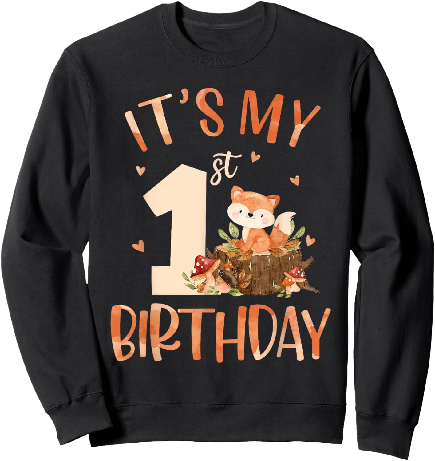 Its My 1st Birthday Cute Fox 1 Year Old Birthday Decorations Sweatshirt - Sweatshirt | Black