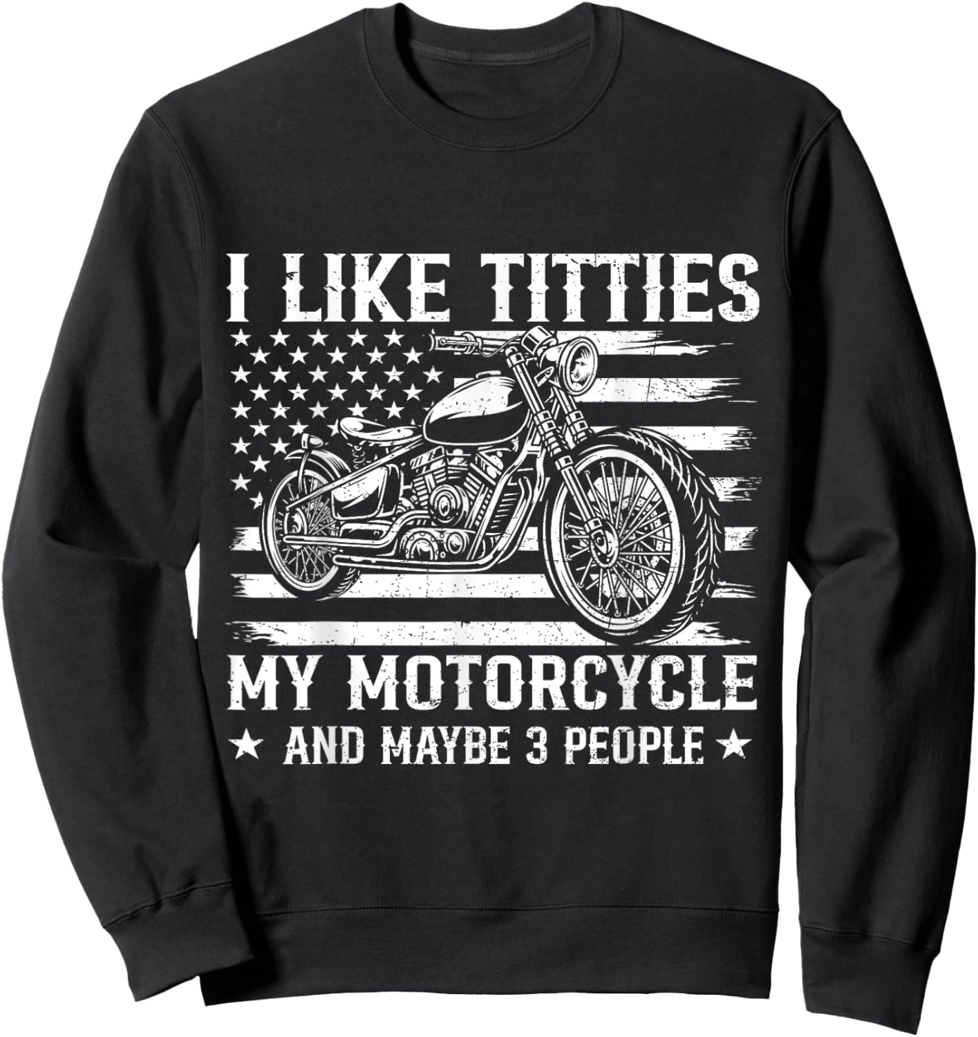 I Like Titties and My Motorcycle Flag US Biker Rider Sweatshirt - Sweatshirt | Black