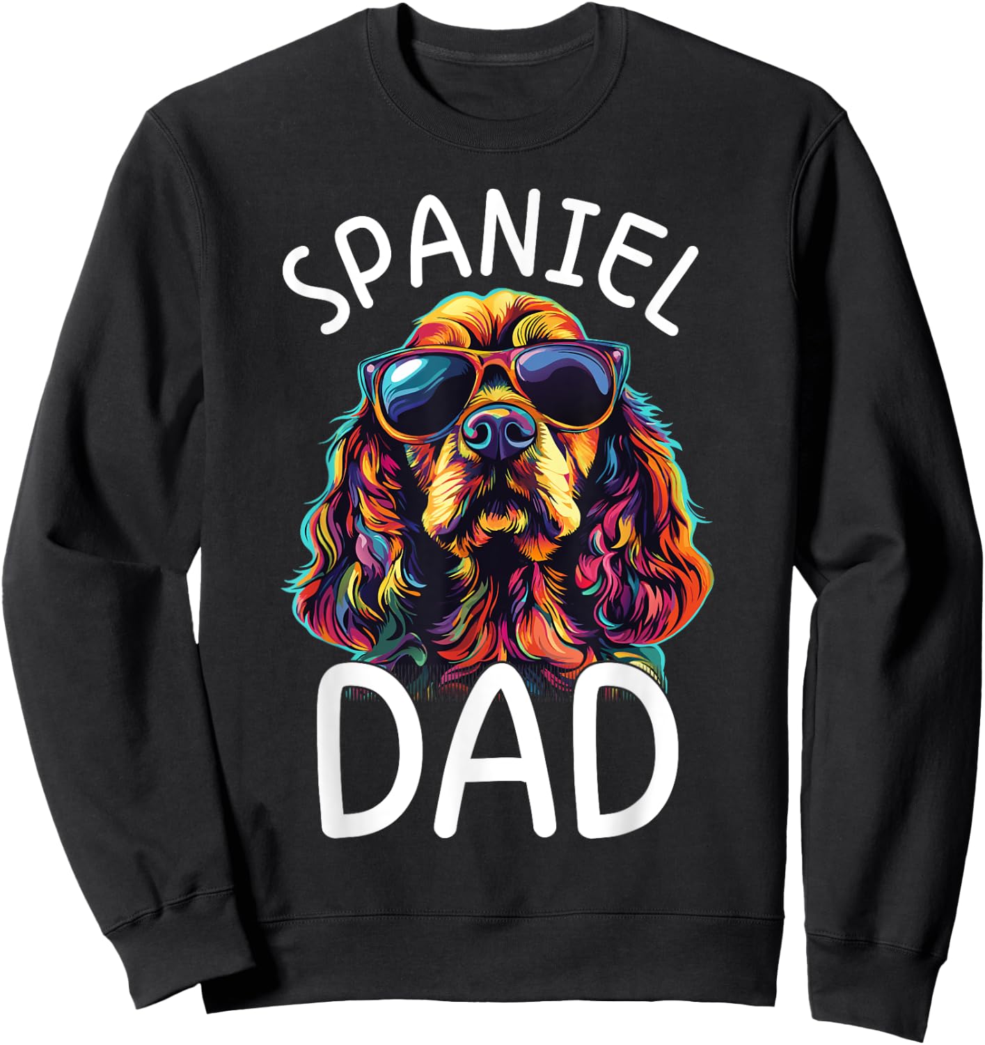 Cocker Spaniel Lovers Color Pop Art Cocker Spaniel Dad Sweatshirt - Sweatshirt | Black