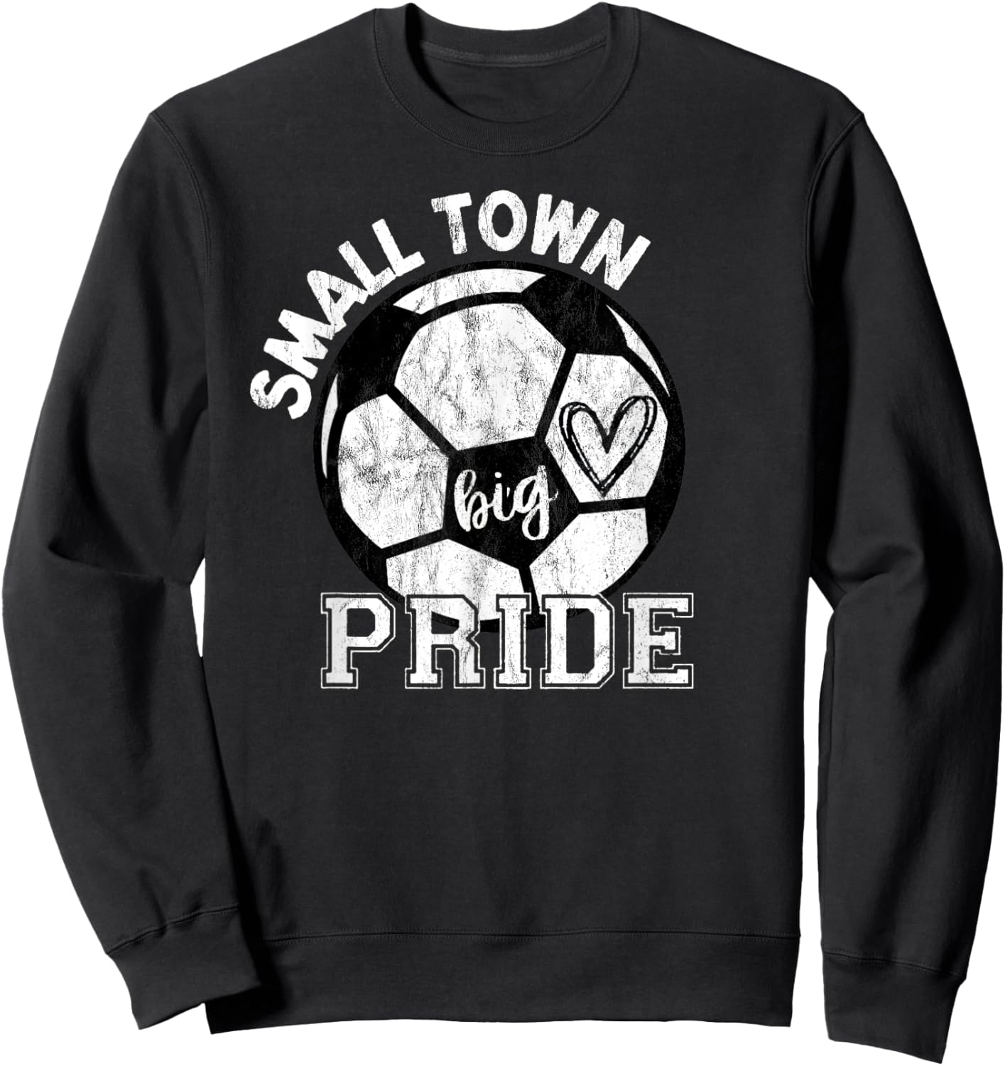 Small Town Big Pride Soccer Sweatshirt - Sweatshirt | Black
