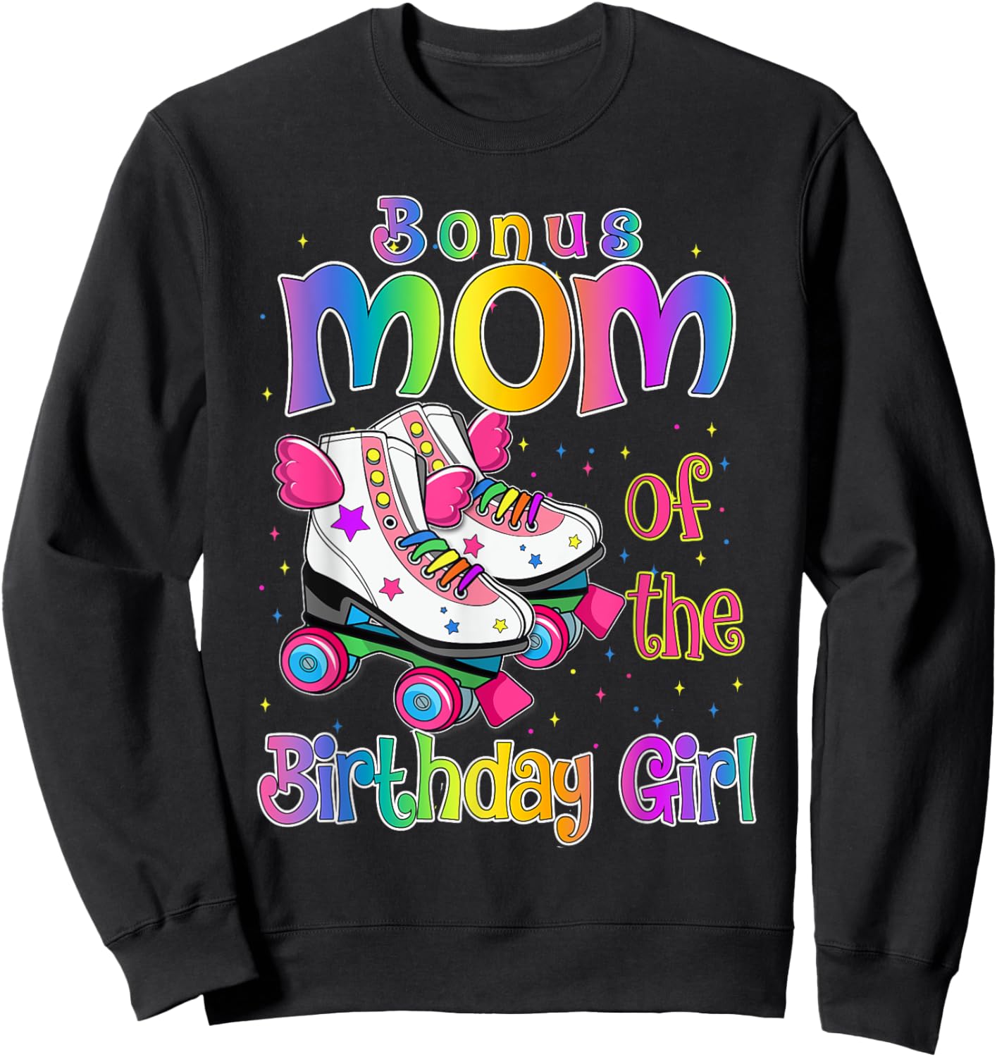 Bonus Mom Birthday Girl Rolling Skate Birthday family Party Sweatshirt - Sweatshirt | Black