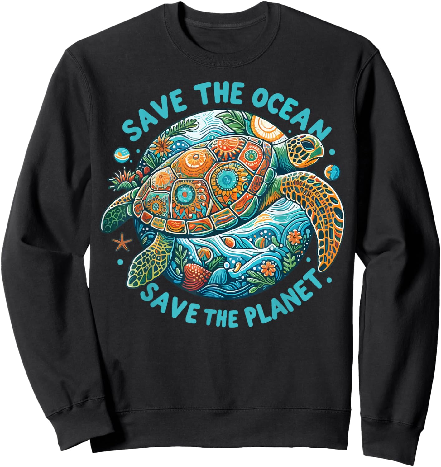 Save The Ocean Save The Planet Cute Sea Turtle Sweatshirt - Sweatshirt | Black
