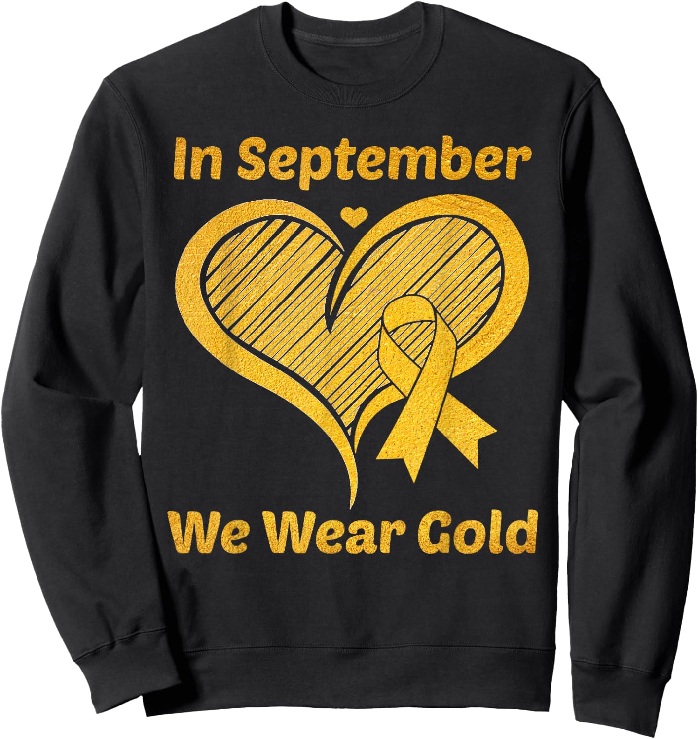 Heart In September We Wear Gold Childhood Cancer Awareness Sweatshirt - Sweatshirt | Black