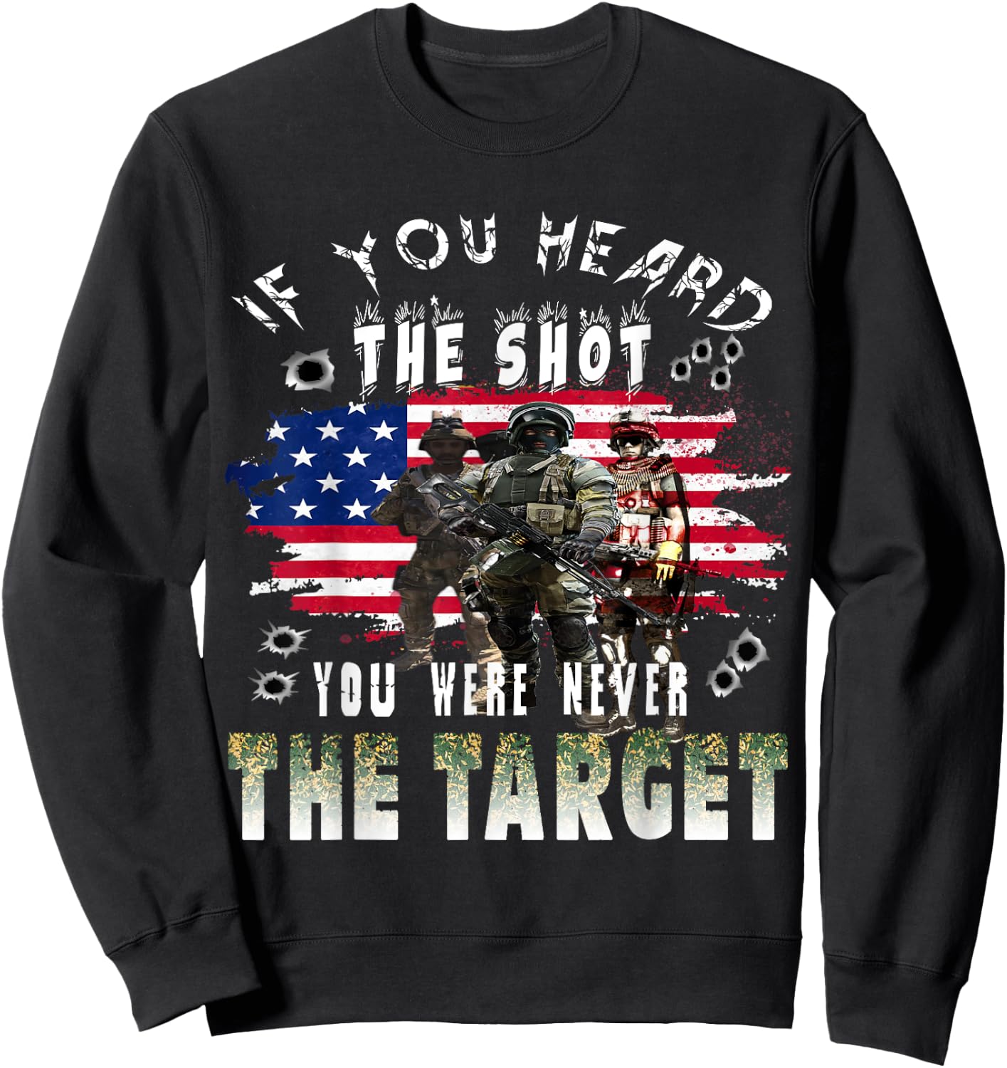 If you heard the shot you were never the target Sweatshirt - Sweatshirt | Black