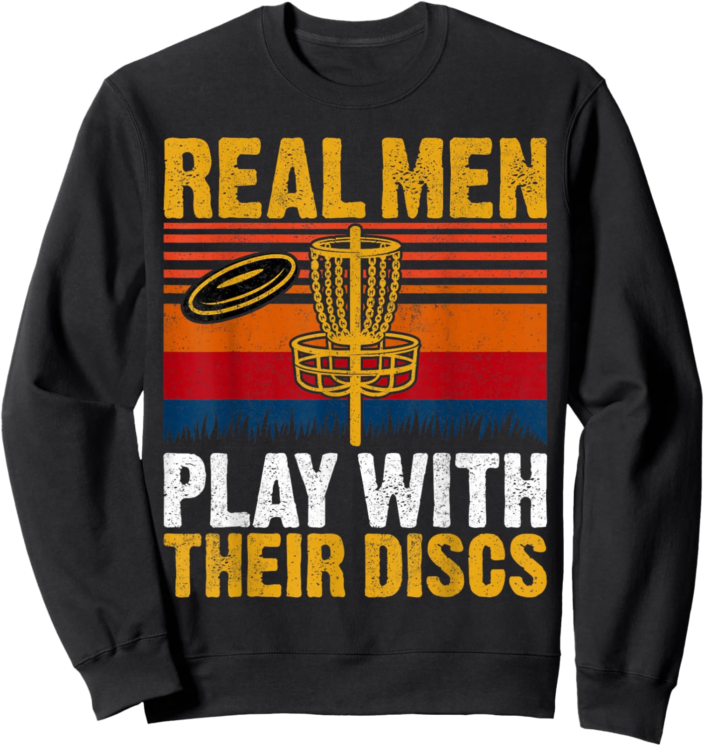 Real Men Play with Their Discs Disc Golf Shirts Men Sweatshirt - Sweatshirt | Black
