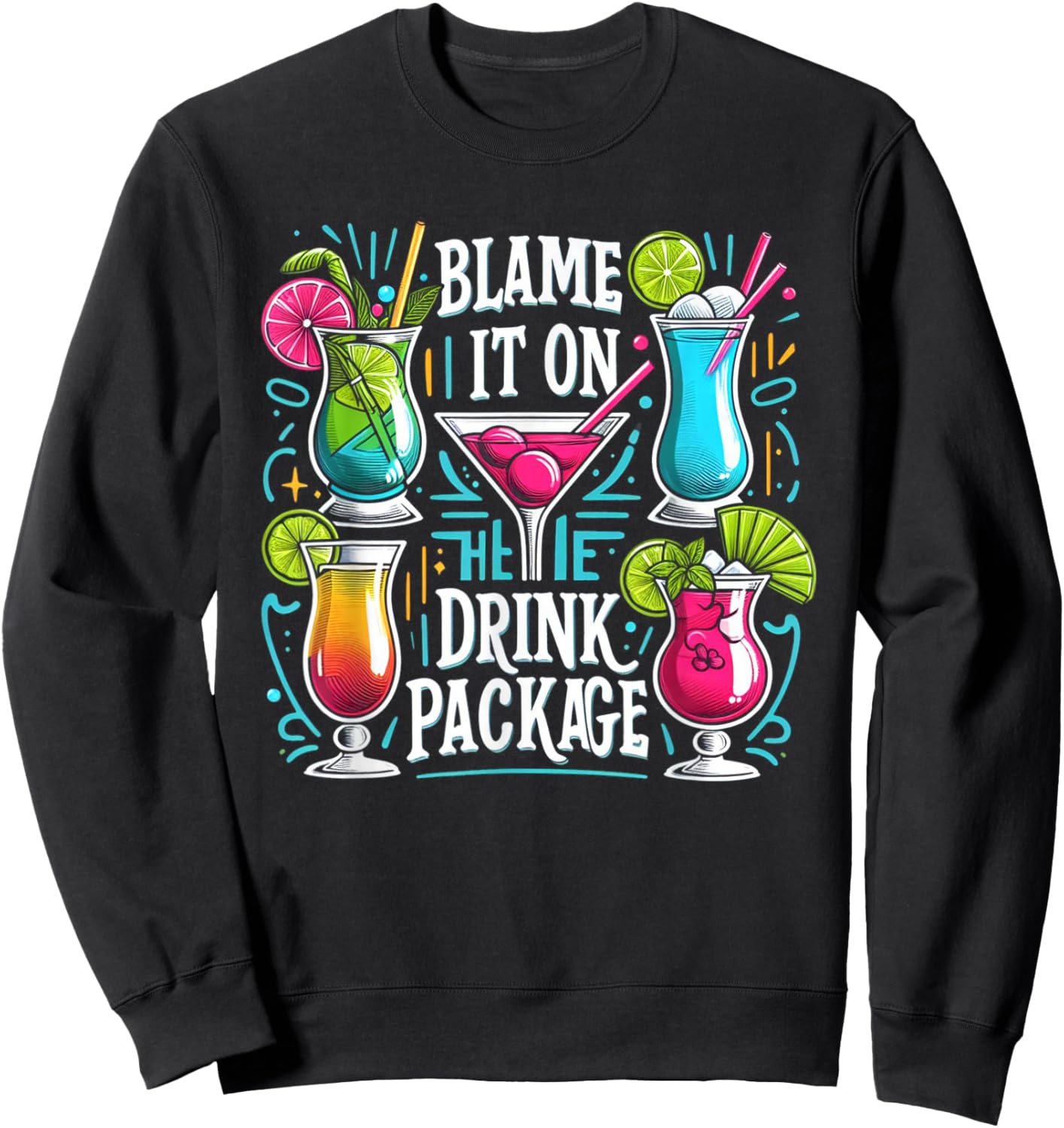 Funny Cruise Blame It On The Drink Package Family Cruising Sweatshirt - Sweatshirt | Black
