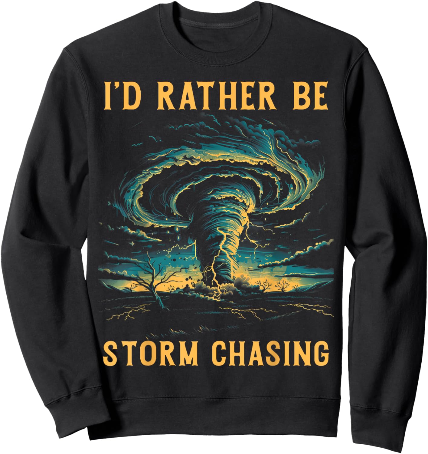 Tornado Chaser Meteorologist Meteorology Storm Chasing Sweatshirt - Sweatshirt | Black