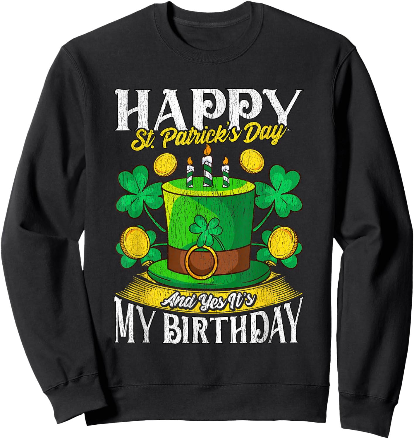 Born On St. Patricks Day Birthday St Patricks Day Sweatshirt - Sweatshirt | Black