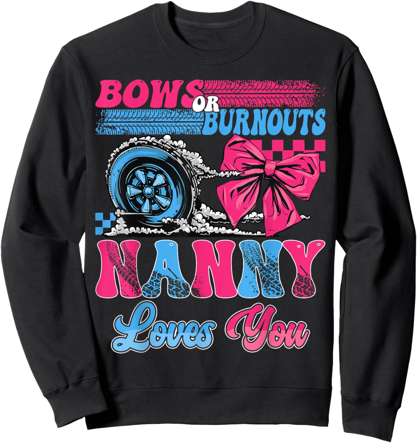 Burnouts or Bows Nanny Loves You Pink Blue Gender Reveal Sweatshirt - Sweatshirt | Black