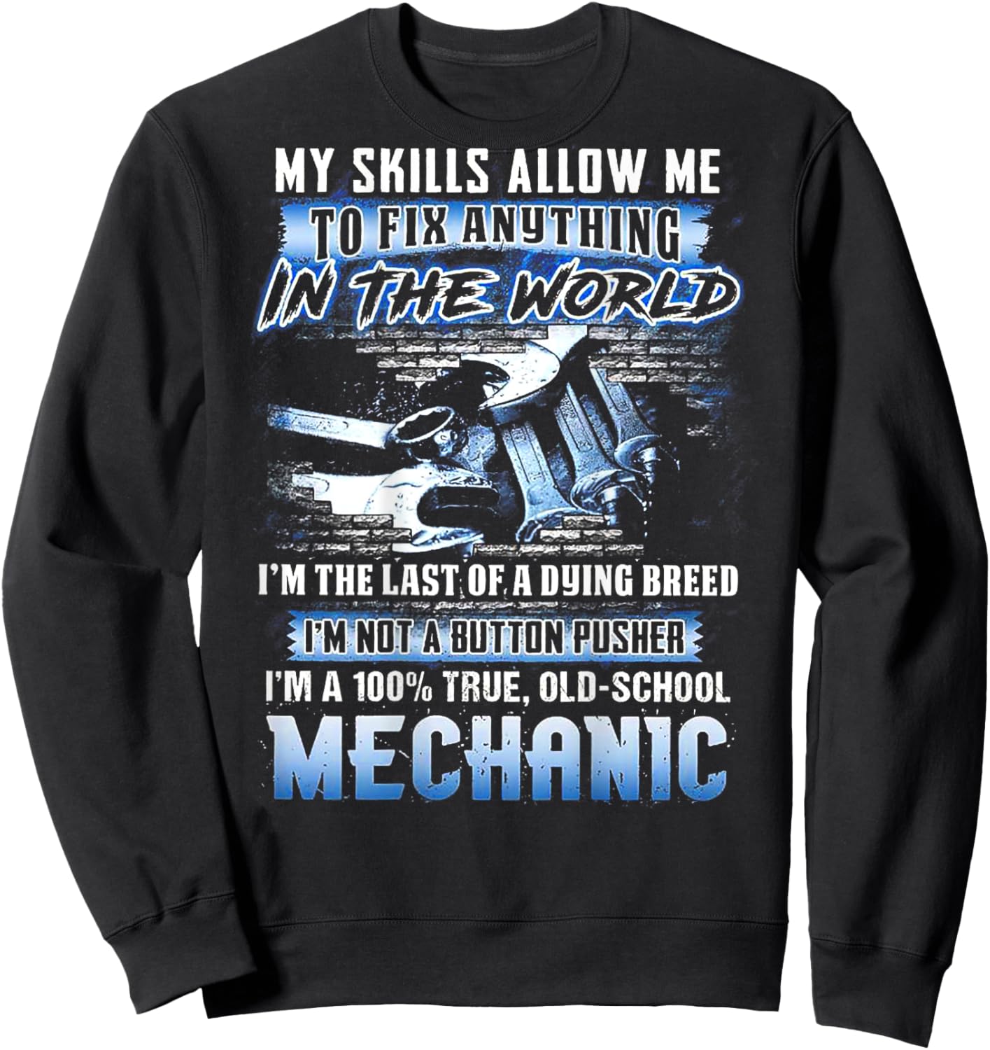 My Skills Allow Me To Fix Anything In The World (on back) Sweatshirt - Sweatshirt | Black