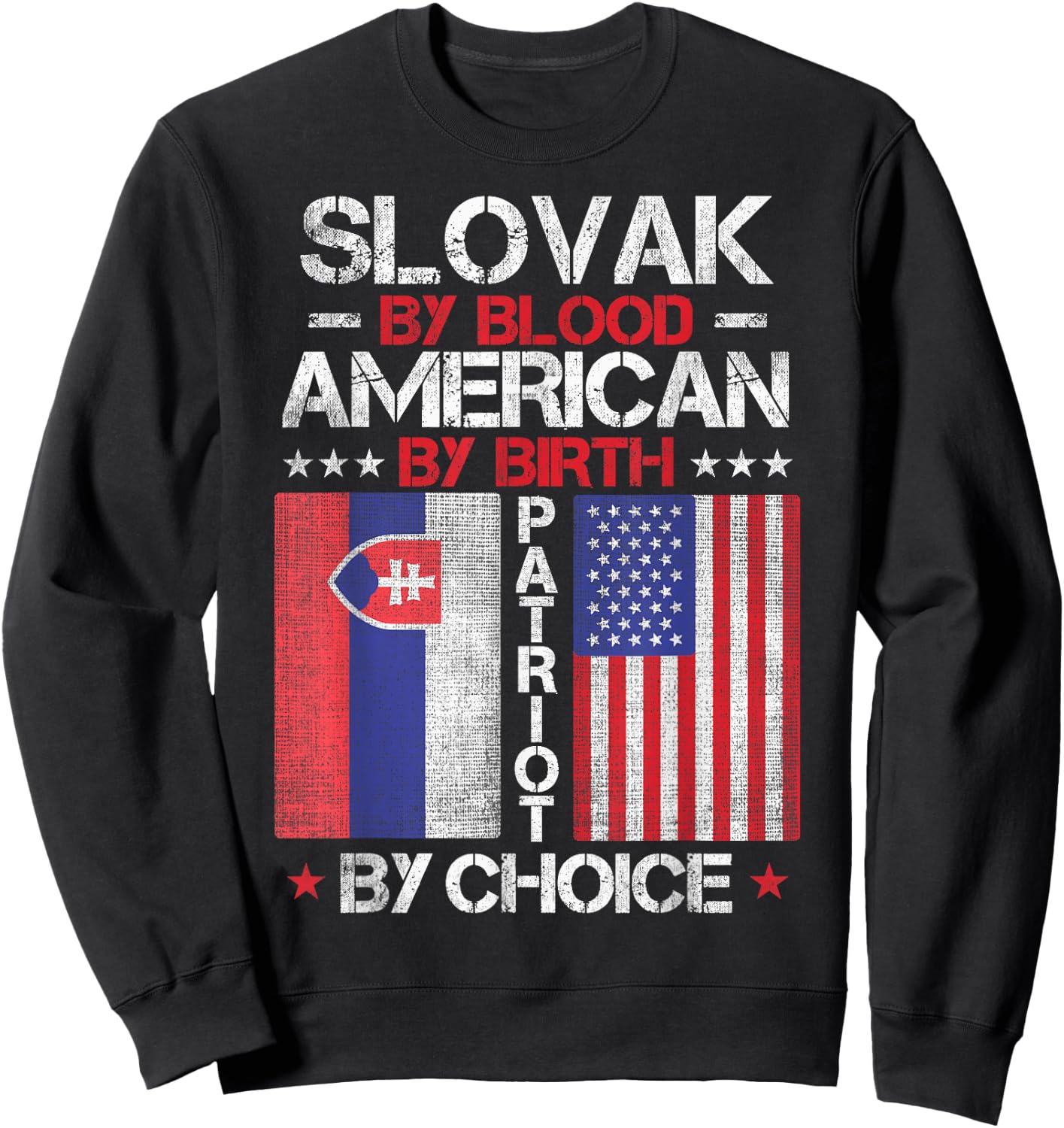 Slovak By Blood American By Birth Patriot By Choice Sweatshirt - Sweatshirt | Black