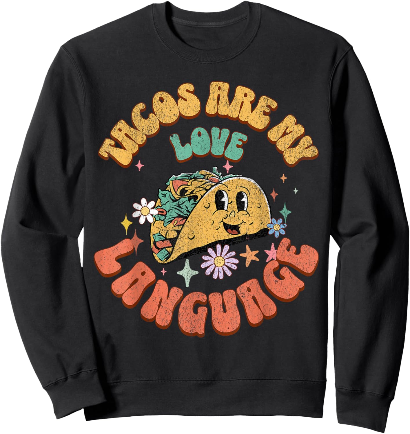 Tacos Are My Love Language Mexican Food Taco Lover Outfit Sweatshirt - Sweatshirt | Black
