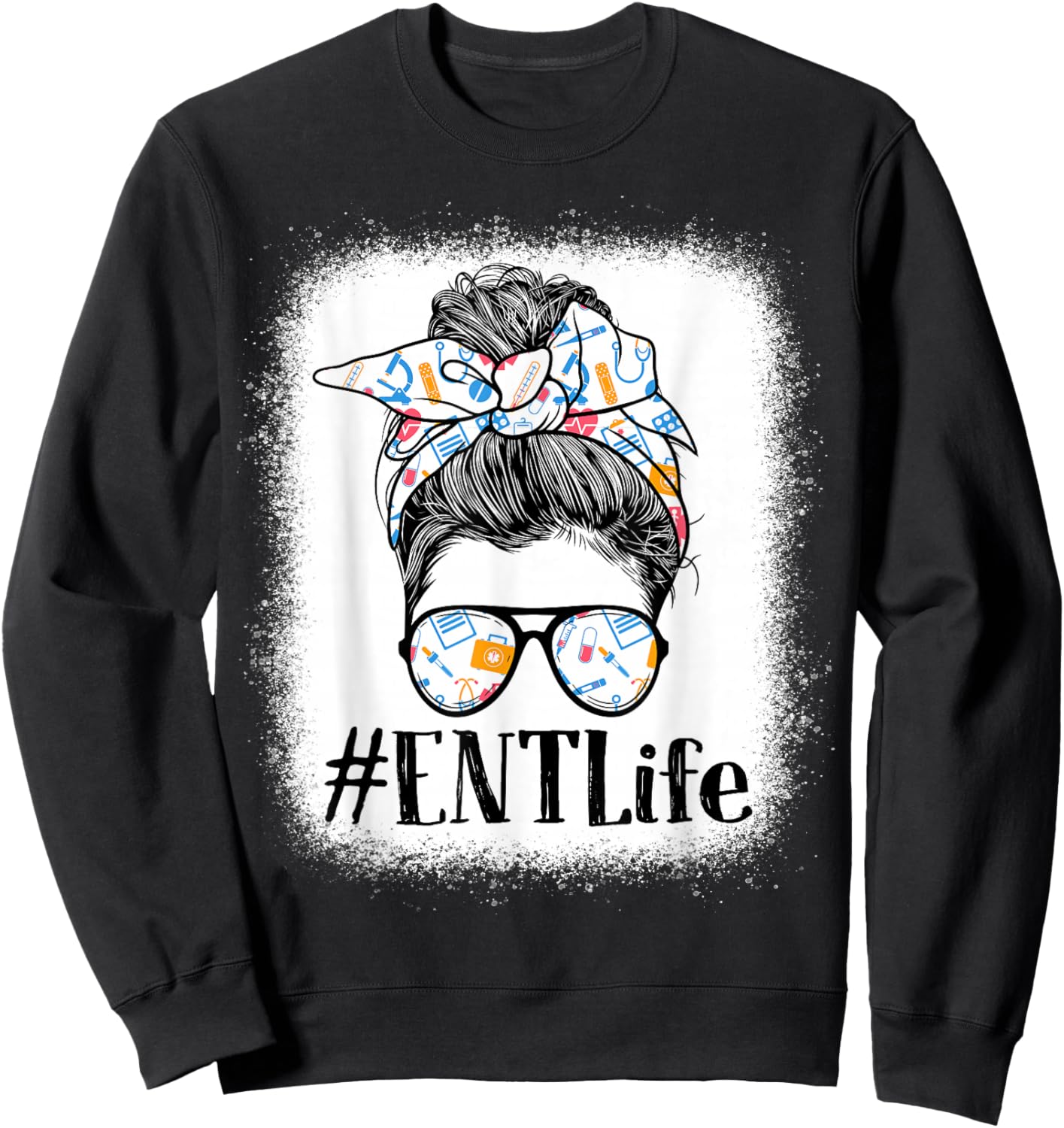 ENT Otorhinolaryngology Nurse Life Appreciation Day Messy Sweatshirt - Sweatshirt | Black