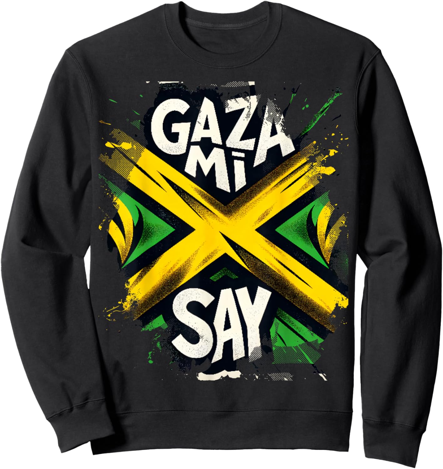 Gaza Mi Say Jamaican Flag Dancehall Vybz Fans Men,Women's Sweatshirt - Sweatshirt | Black