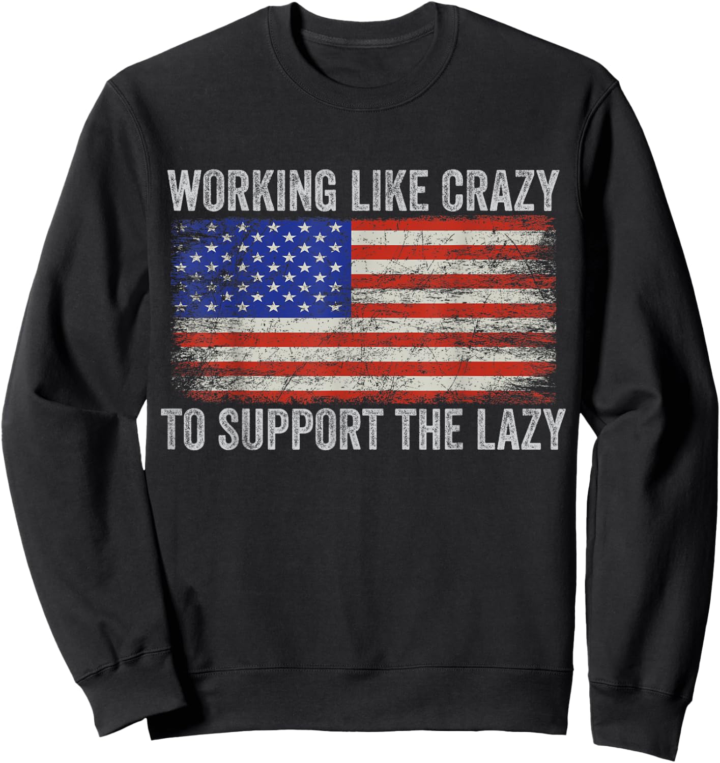 working Like Crazy To Support The Lazy Sweatshirt - Sweatshirt | Black
