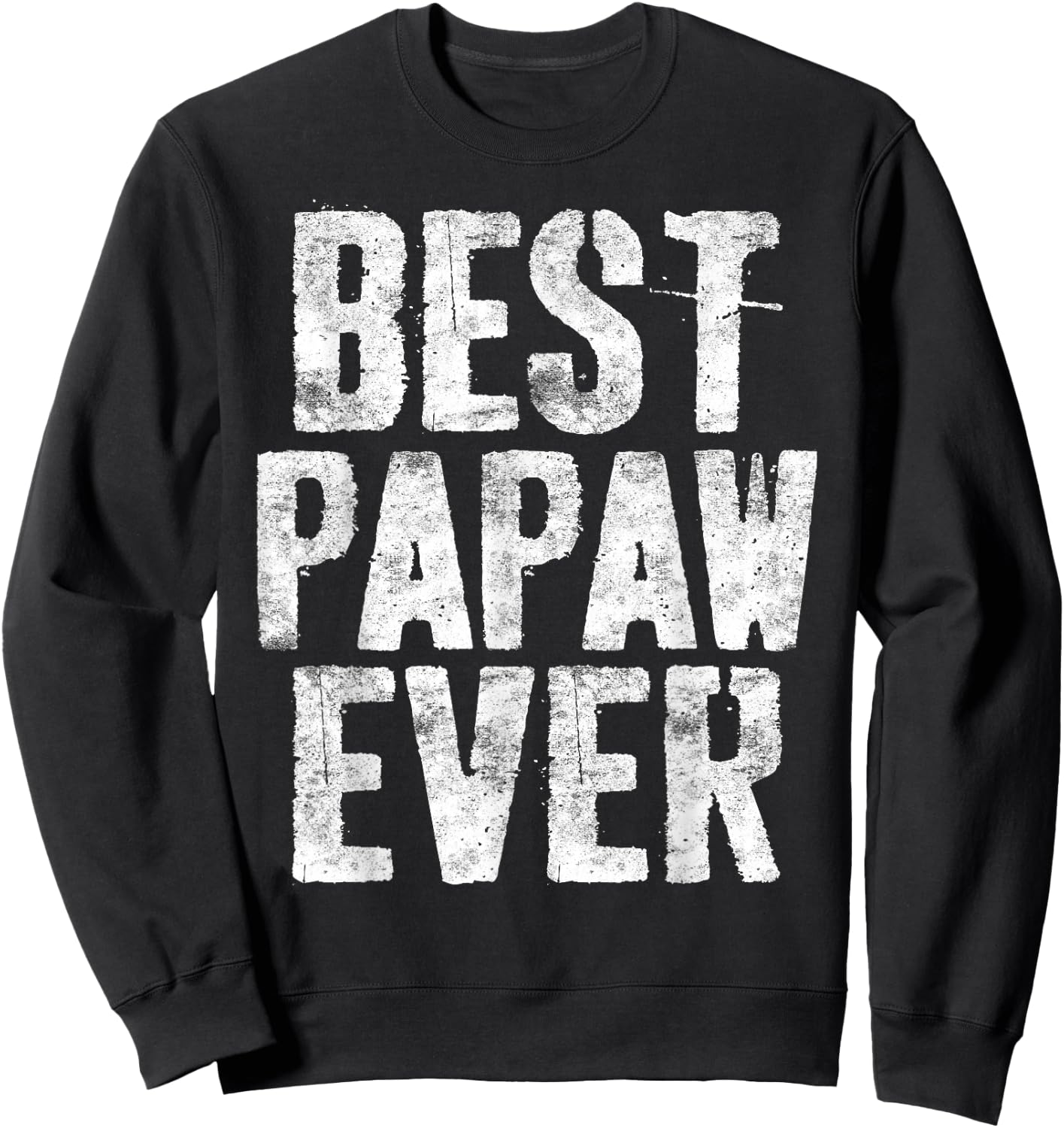 Best Papaw Ever Shirt Men Grandfather Fathers Day Sweatshirt - Sweatshirt | Black