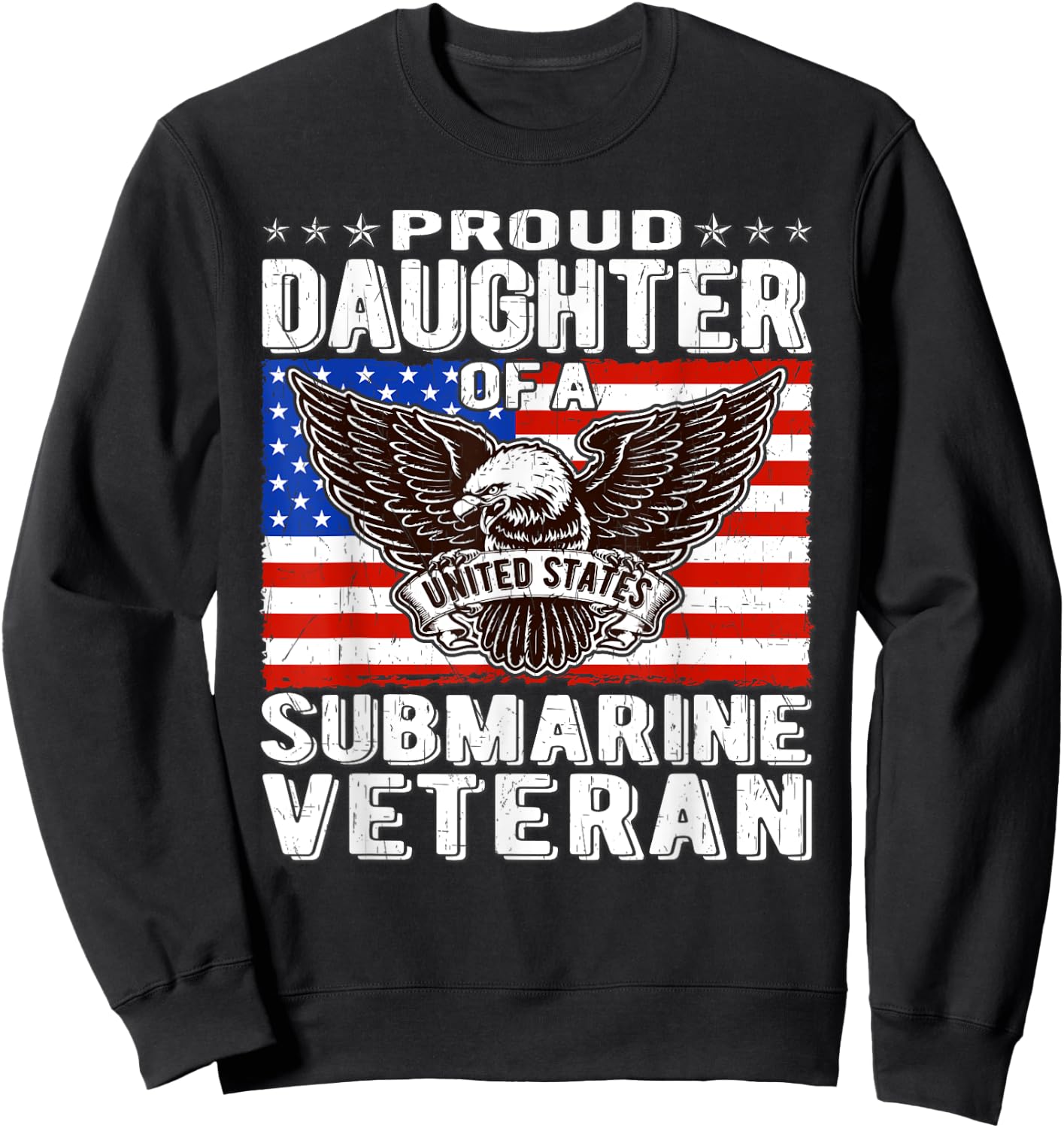 Proud Daughter Of Submarine Veteran Patriotic Military Gifts Sweatshirt - Sweatshirt | Black