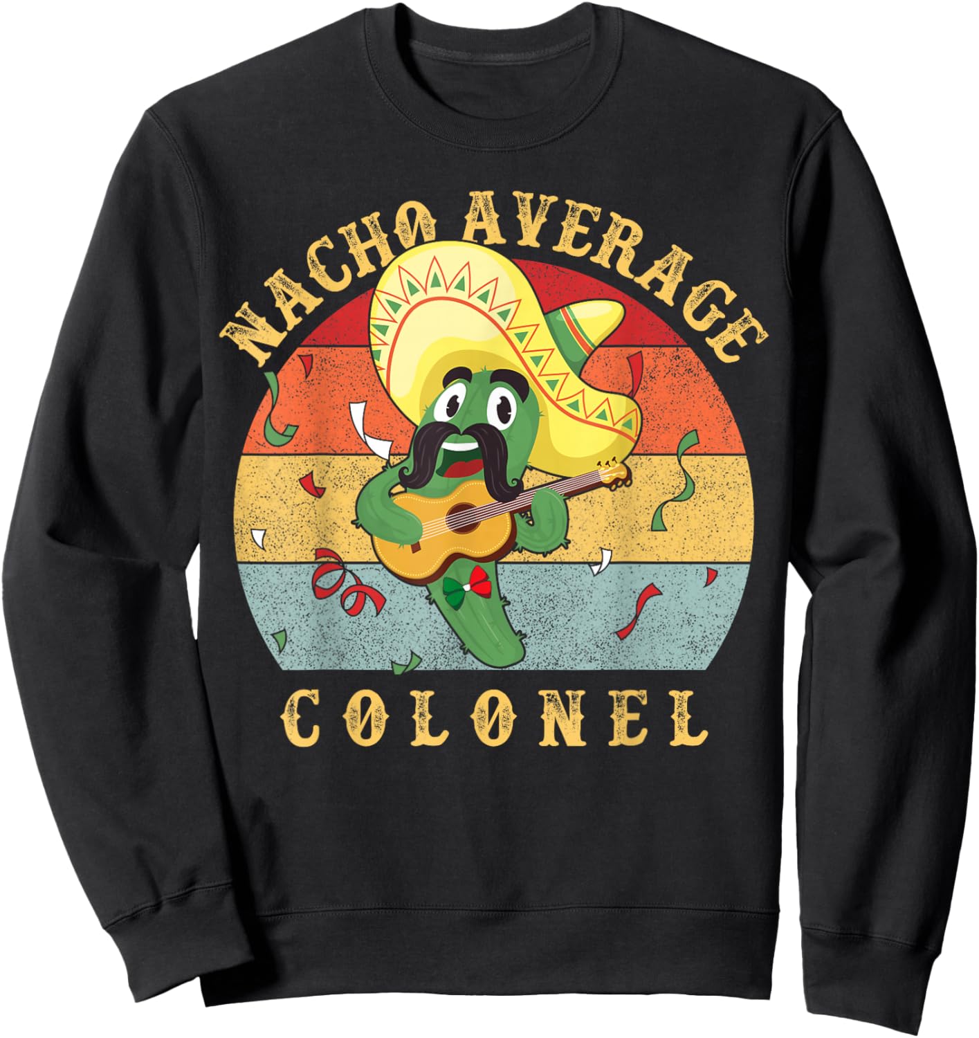 Funny Nacho Average Colonel | Military Humor Design Sweatshirt - Sweatshirt | Black