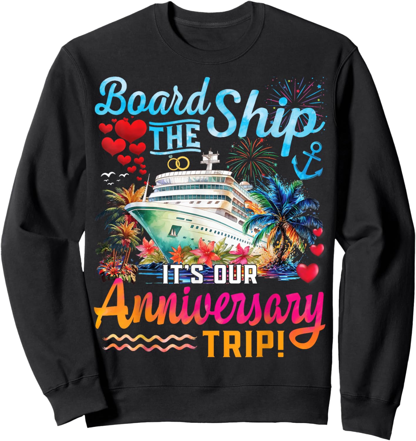 It's Our Anniversary Trip Couples Matching Marriage Cruise Sweatshirt - Sweatshirt | Black