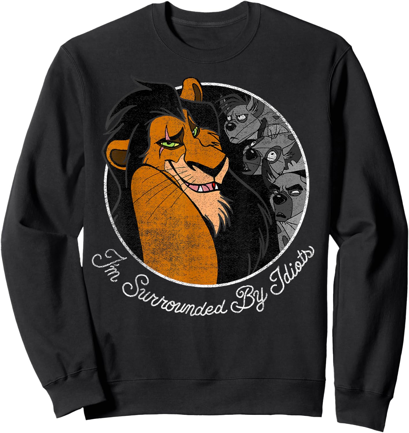 Disney The Lion King Scar Surrounded By Idiots Circle Sweatshirt - Sweatshirt | Black