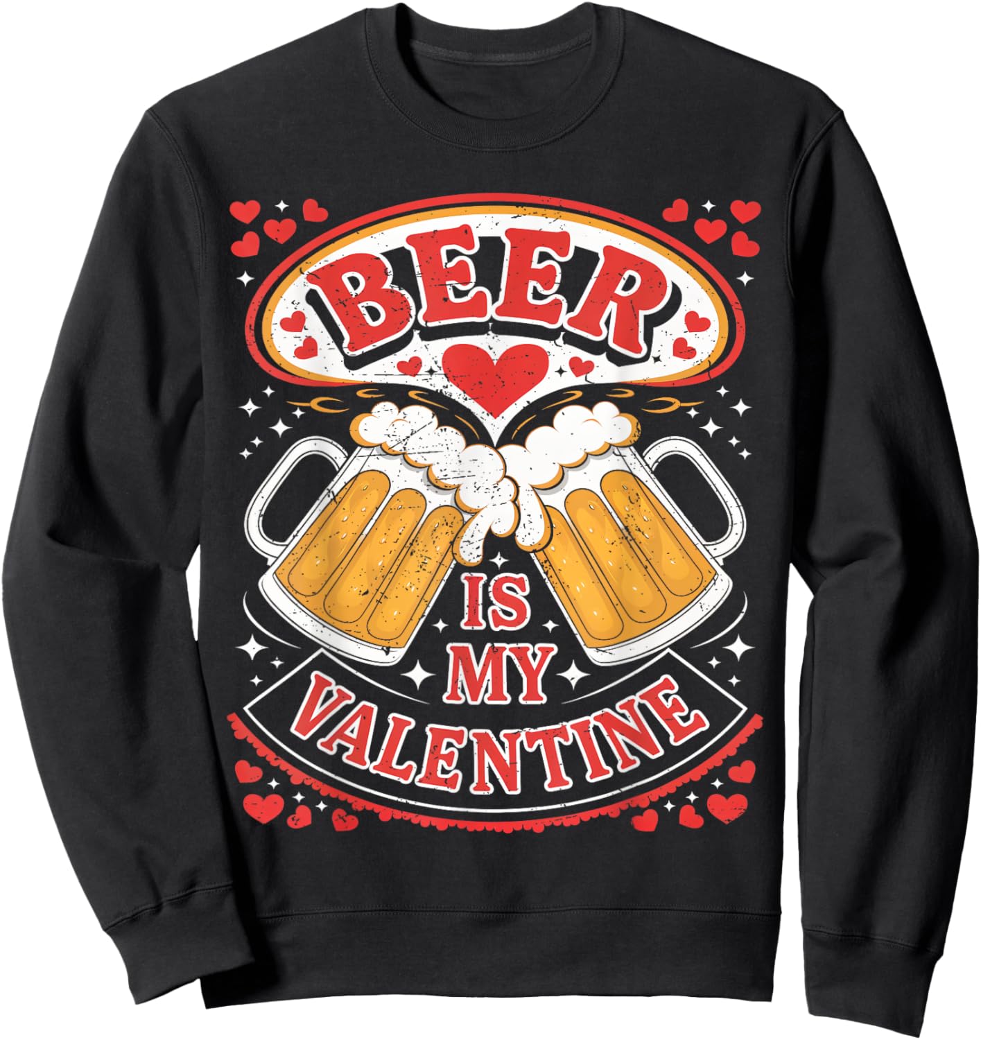 Beer Is My Valentine Glasses Of Beer Happy Valentines Day Sweatshirt - Sweatshirt | Black