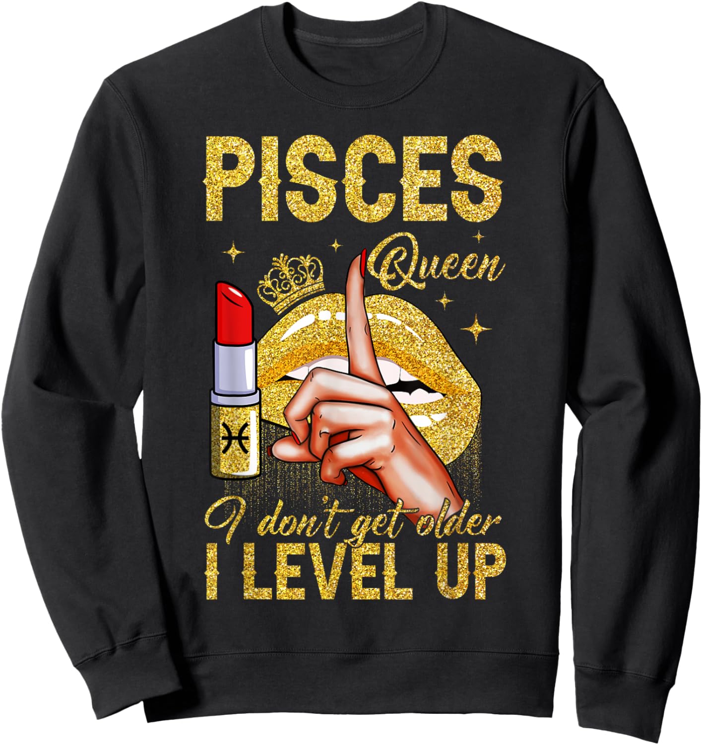 Pisces Queen I Level Up It's My Birthday Zodiac Sign Sweatshirt - Sweatshirt | Black