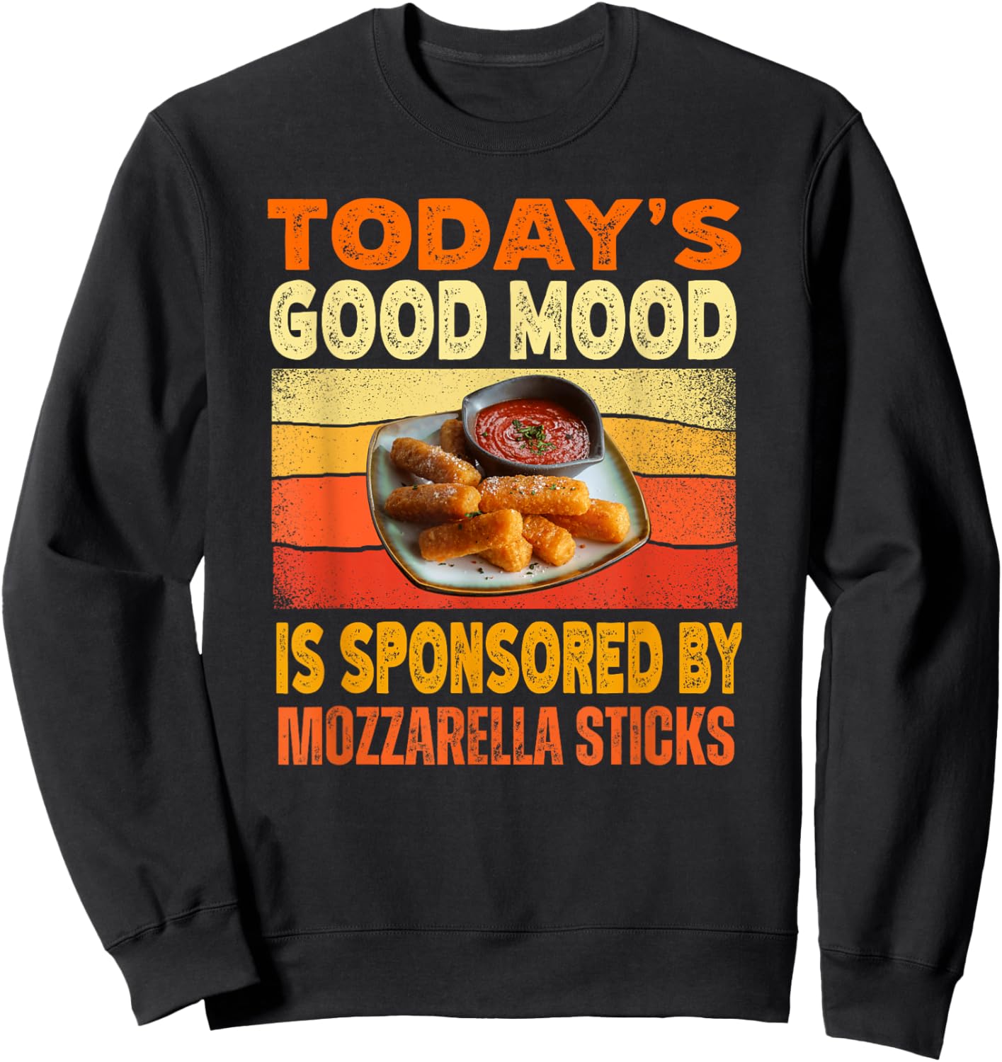 Today's Good Mood Is Sponsored By Mozzarella Sticks Sweatshirt - Sweatshirt | Black
