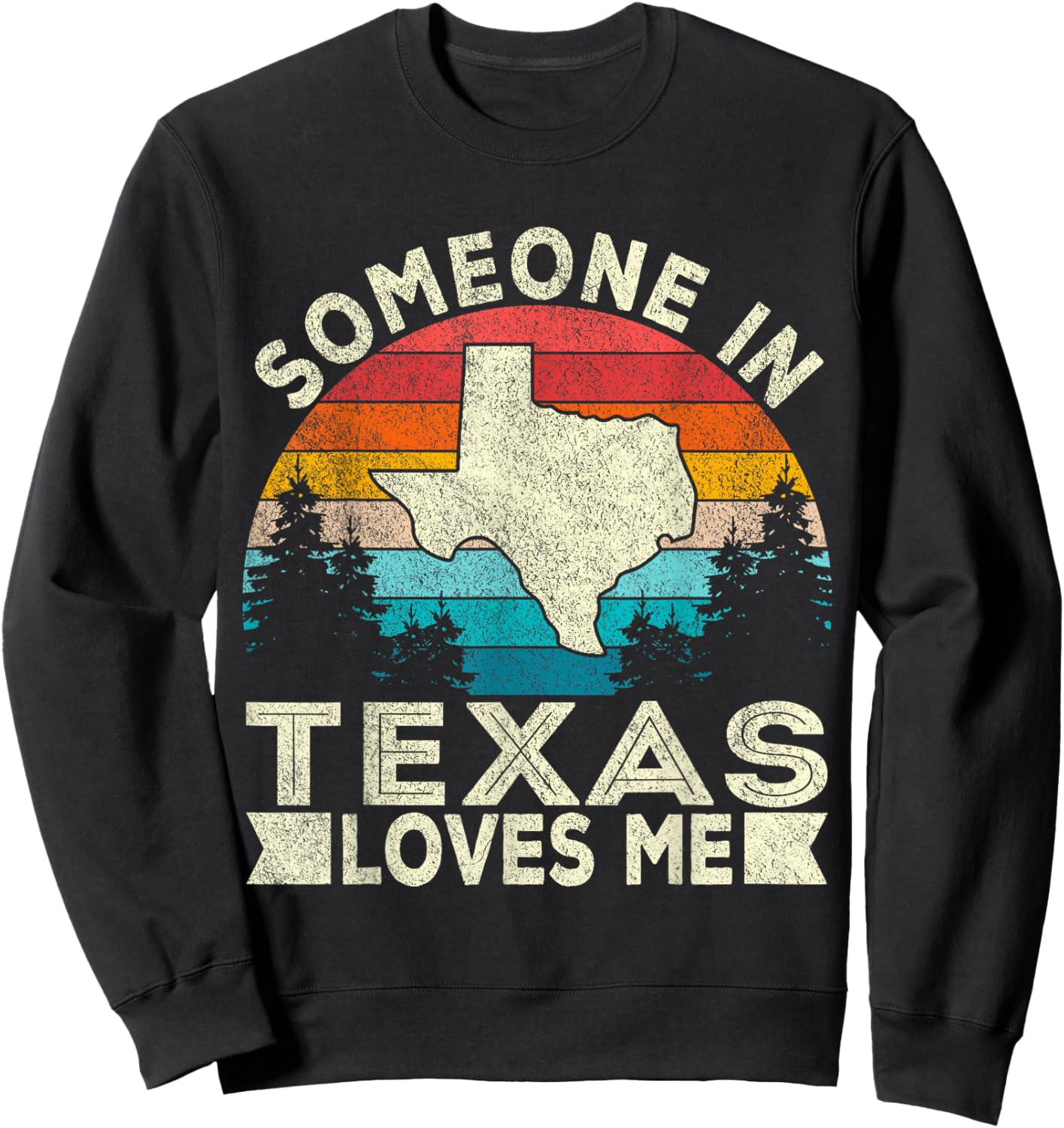 Someone in Texas Loves Me Retro Texas Sweatshirt - Sweatshirt | Black