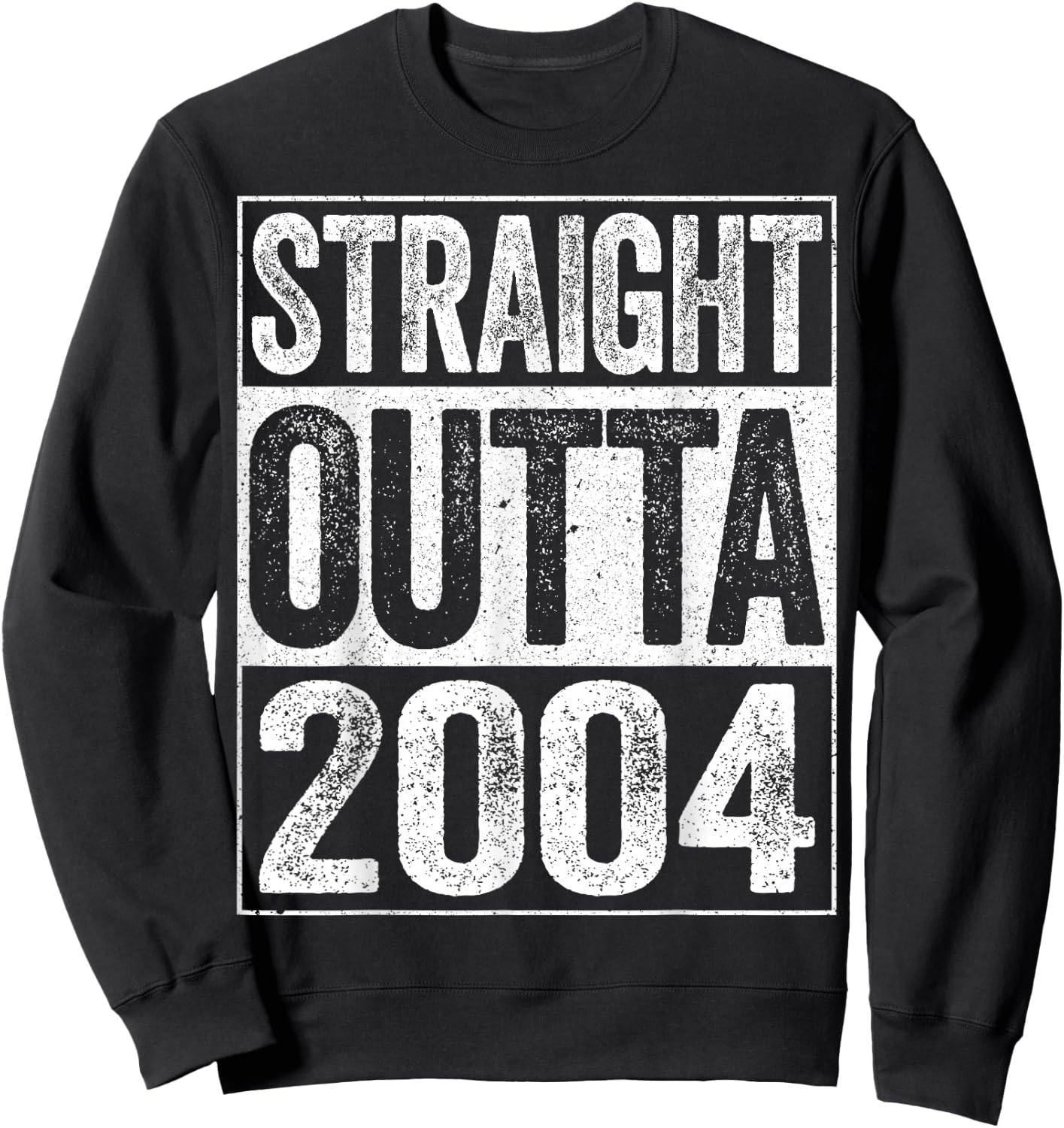 Straight Outta 2004 20th Birthday Shirt Sweatshirt - Sweatshirt | Black