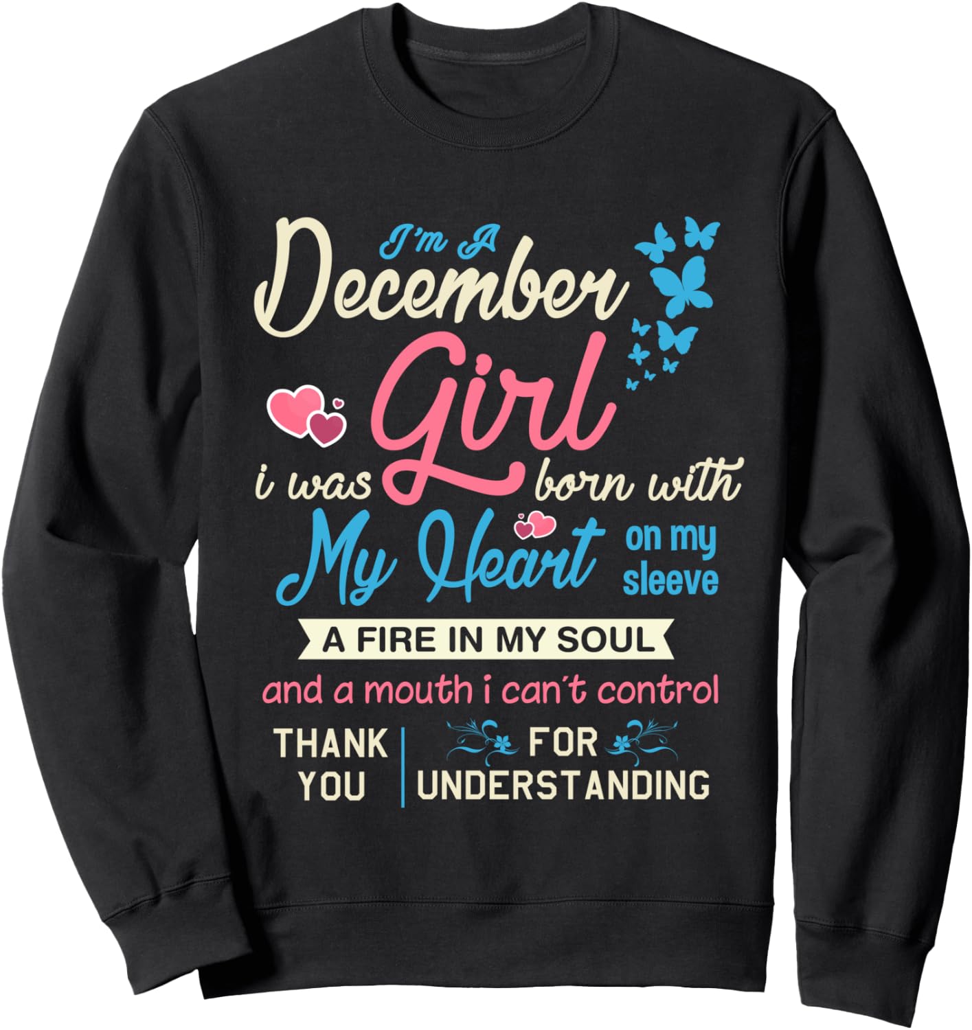 December Girl I Was Born with My Heart on Sleeve Funny Sweatshirt - Sweatshirt | Black