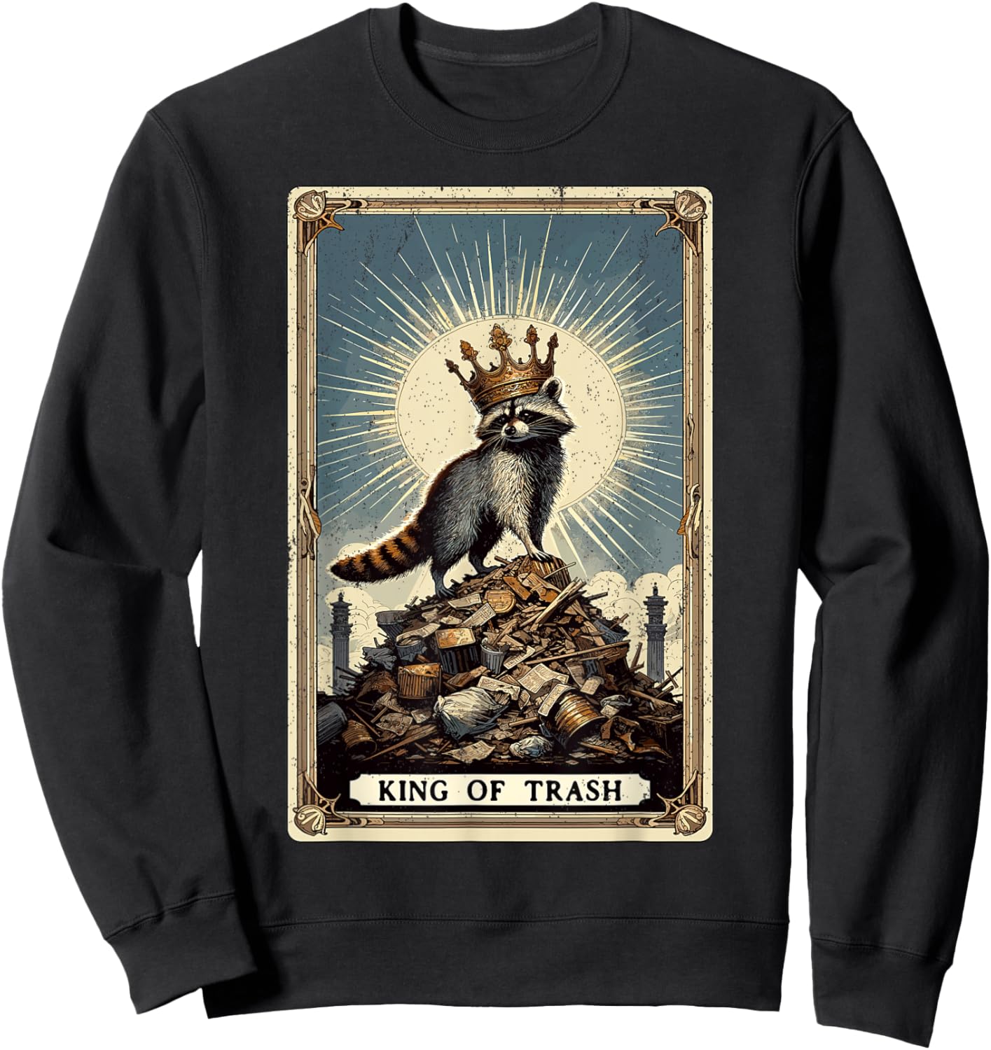 King Of Trash Racoon Tarot Card Raccoon Sweatshirt - Sweatshirt | Black