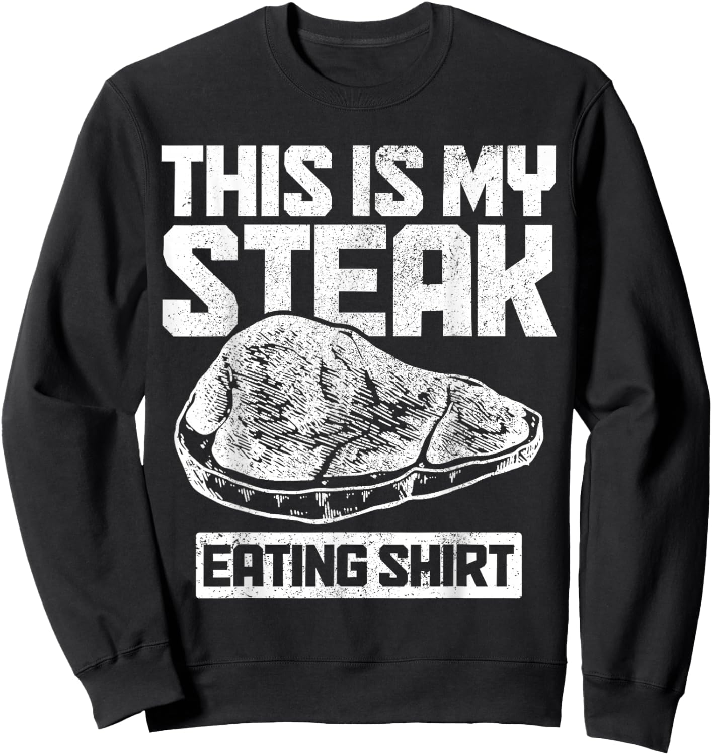 BBQ Barbecue Grill Grilling Funny This Is My Steak Eating Sweatshirt - Sweatshirt | Black