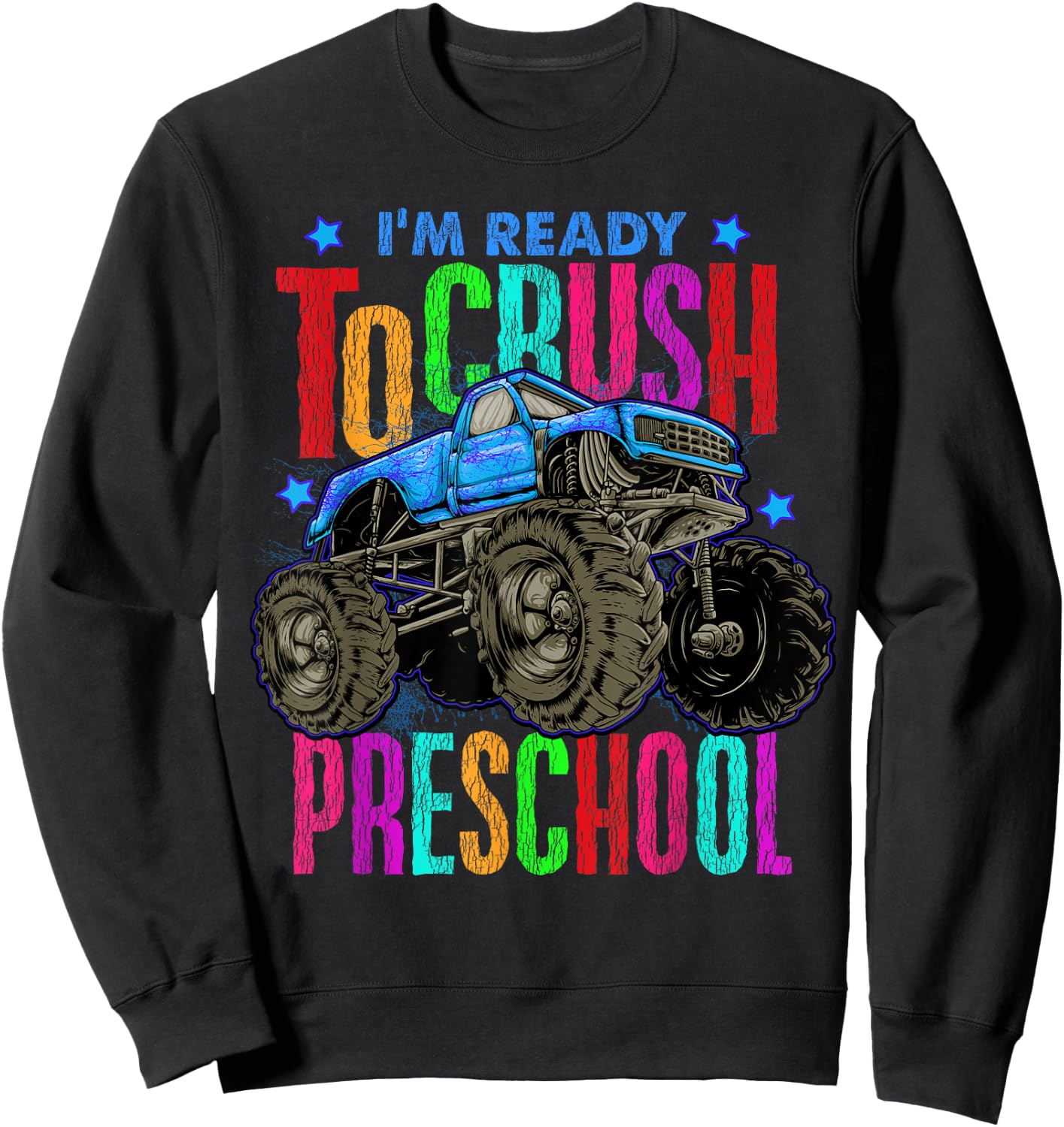 Ready To Crush Preschool Monster Truck Back To School Boys Sweatshirt - Sweatshirt | Black