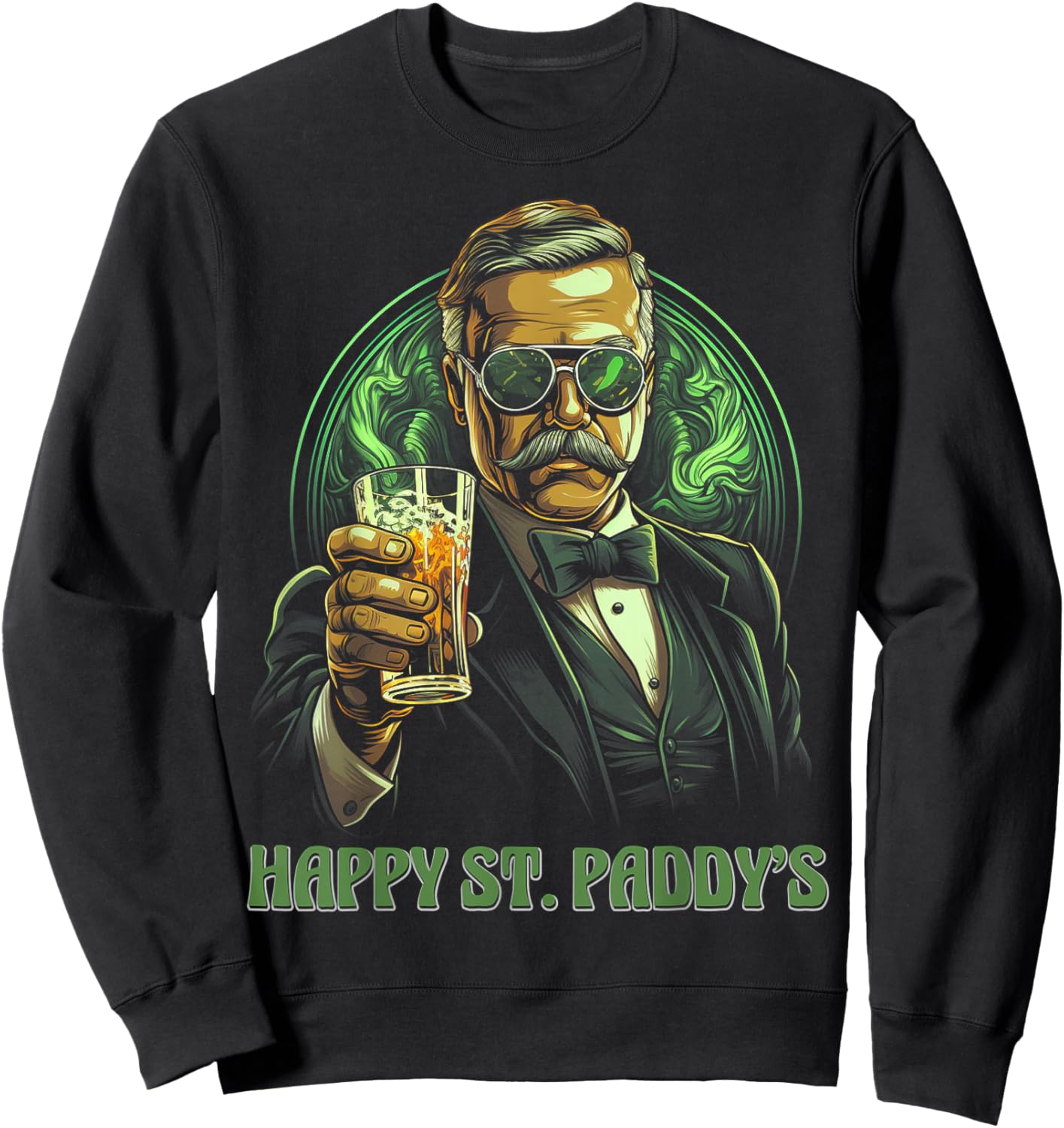 Saint St Patricks Day Theodore Teddy Roosevelt Beer Drinking Sweatshirt - Sweatshirt | Black