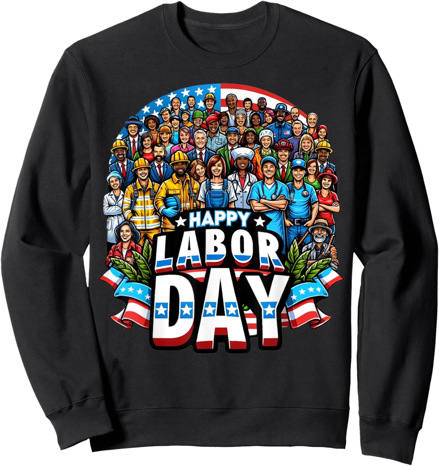 Funny Labor Day Happy American Labor Day Sweatshirt - Sweatshirt | Black