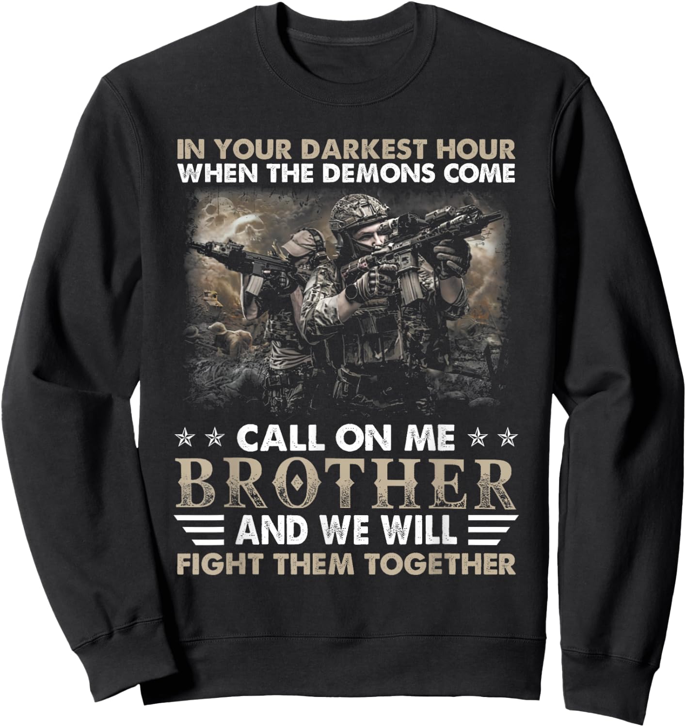 In your darkest hour when the demons come call on memory day Sweatshirt - Sweatshirt | Black