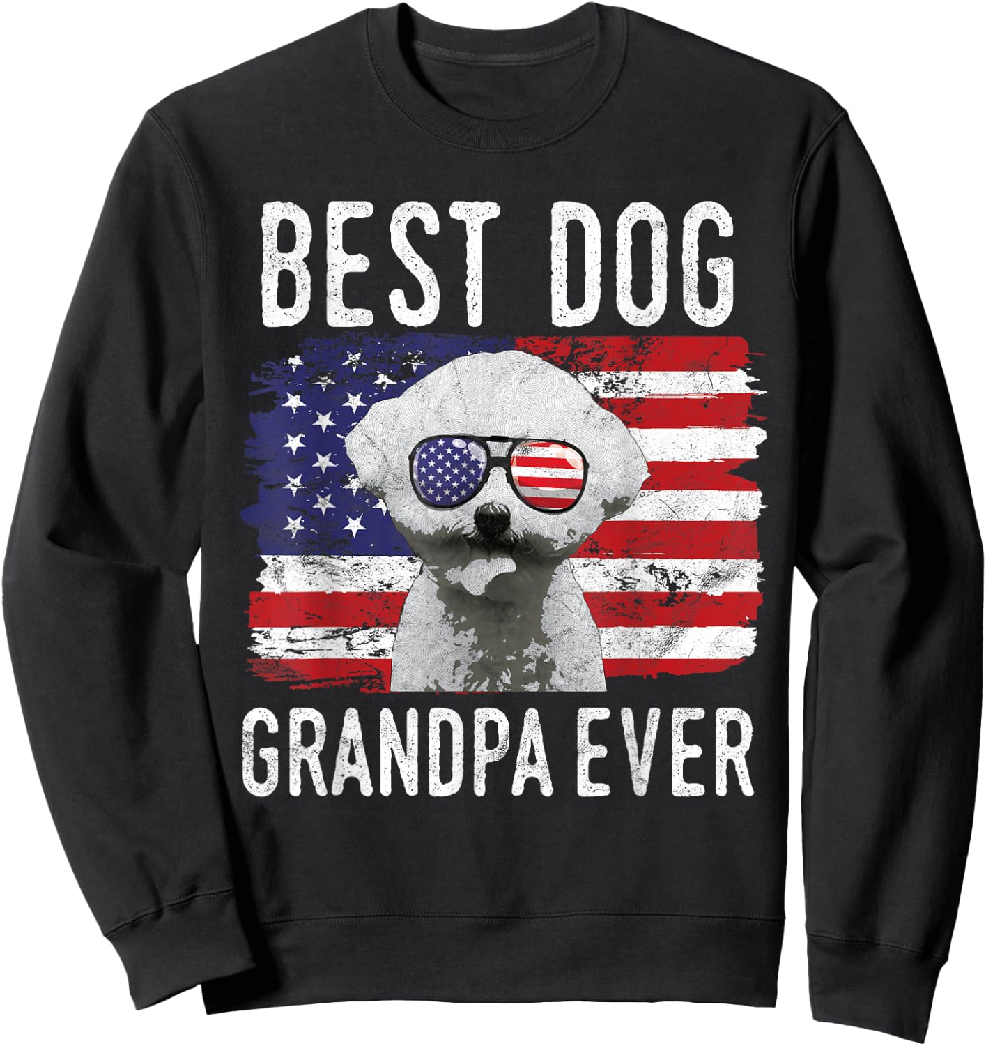 American Flag Best Dog Grandpa Ever Bichon Frise USA Sweatshirt - Sweatshirt | Black