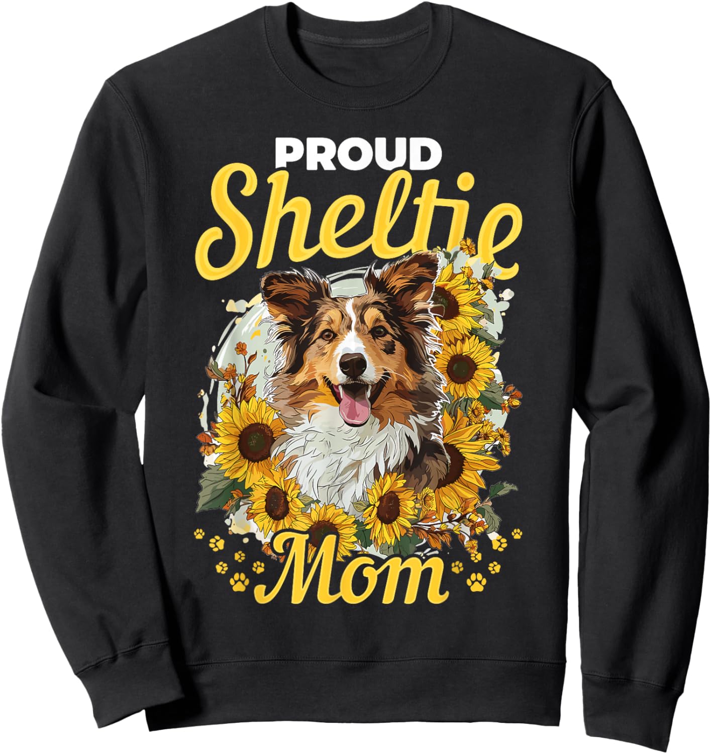 Shetland Sheepdog Dog Sheltie Sunflowers - Proud Sheltie Mom Sweatshirt - Sweatshirt | Black