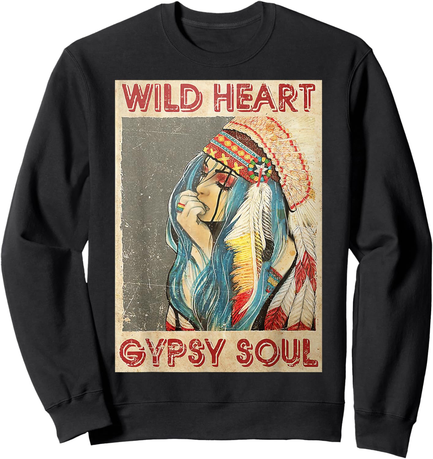 Native American Girl Wild Heart Gypsy Soul Sweatshirt - Sweatshirt | Black