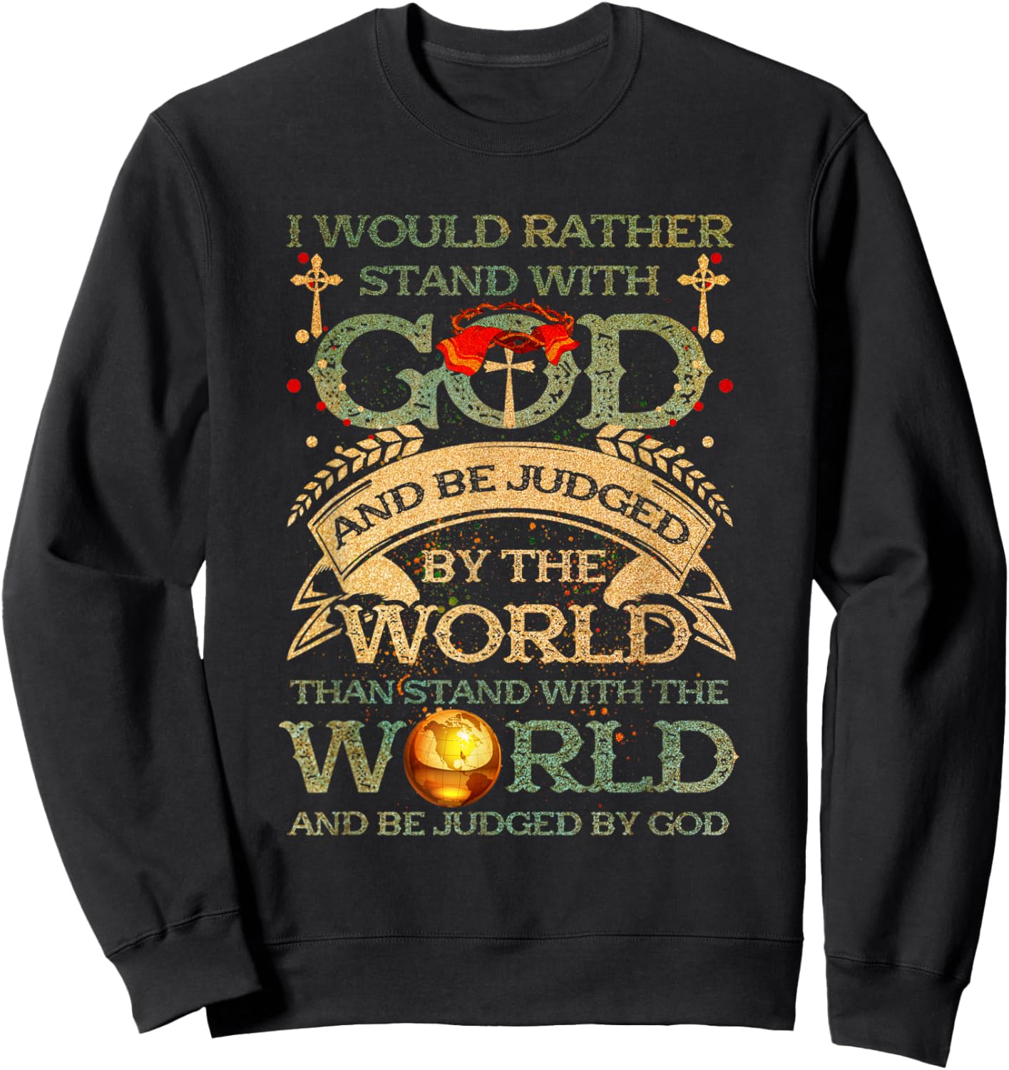 I Would Rather Stand With-God Be Judged By World Christian Sweatshirt - Sweatshirt | Black