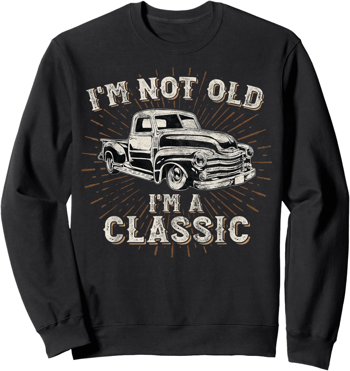 I'm Not Old I'm Classic Retro Truck Distressed Design Sweatshirt - Sweatshirt | Black