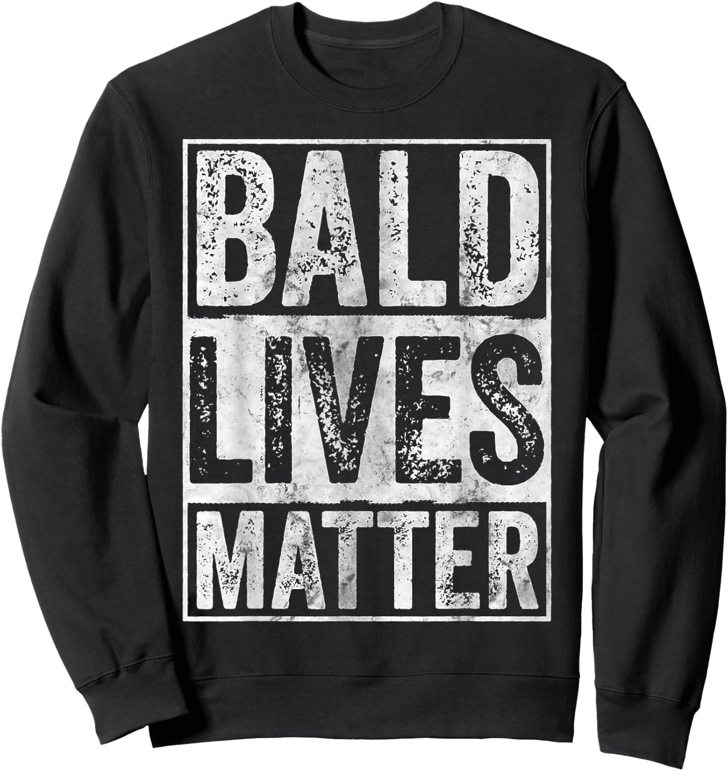 Bald Lives Matter Shirt Bald Is Beautiful Bald Head Joke Sweatshirt - Sweatshirt | Black