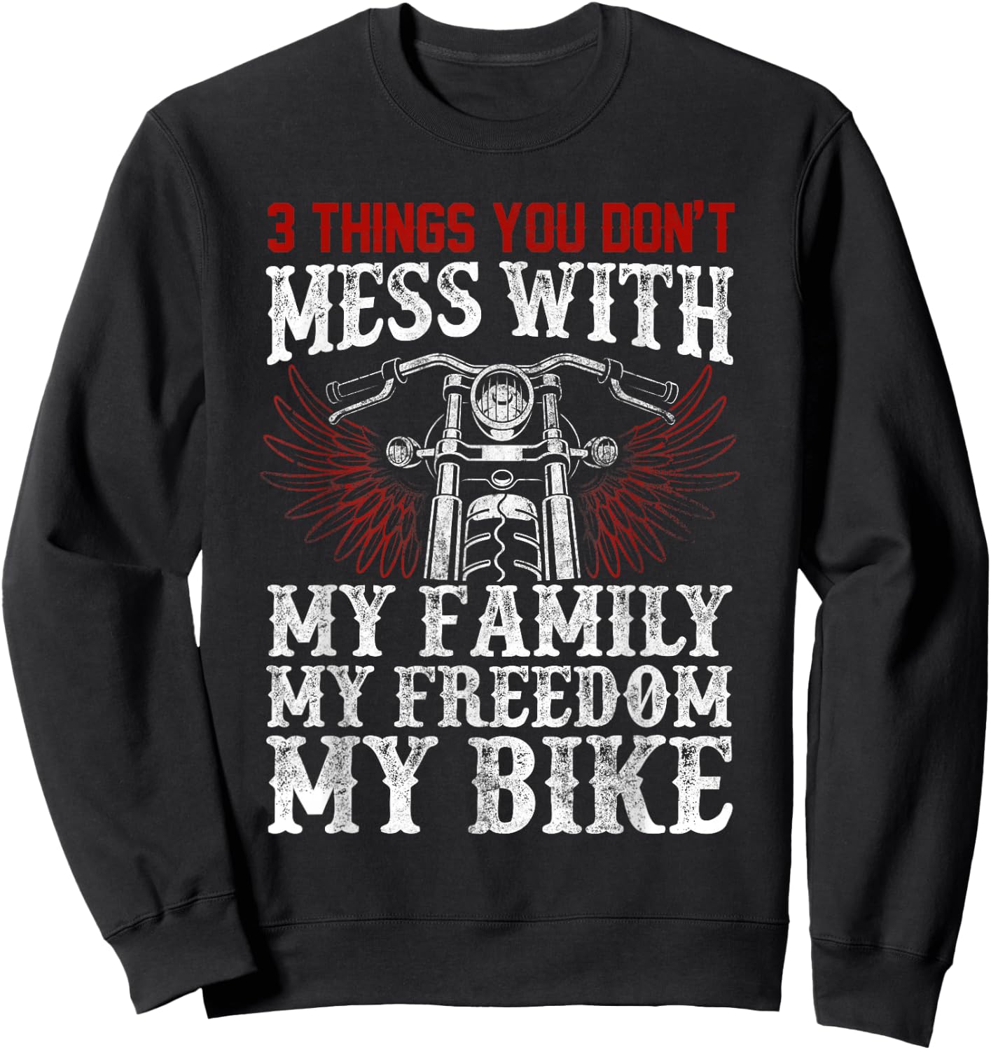 Classic Motorcycle Biker My Family My Freedom My Bike Sweatshirt - Sweatshirt | Black