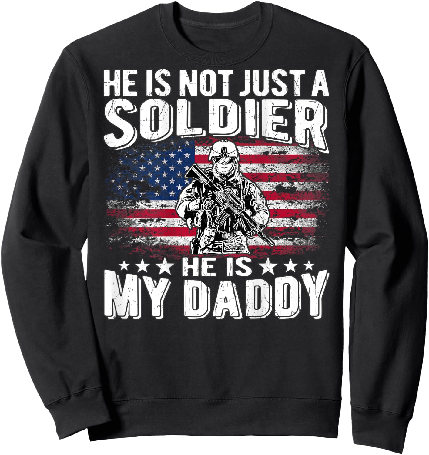My Daddy Is A Soldier Patriotic Proud Military Daughter Son Kids Men Sweatshirt - Sweatshirt | Black