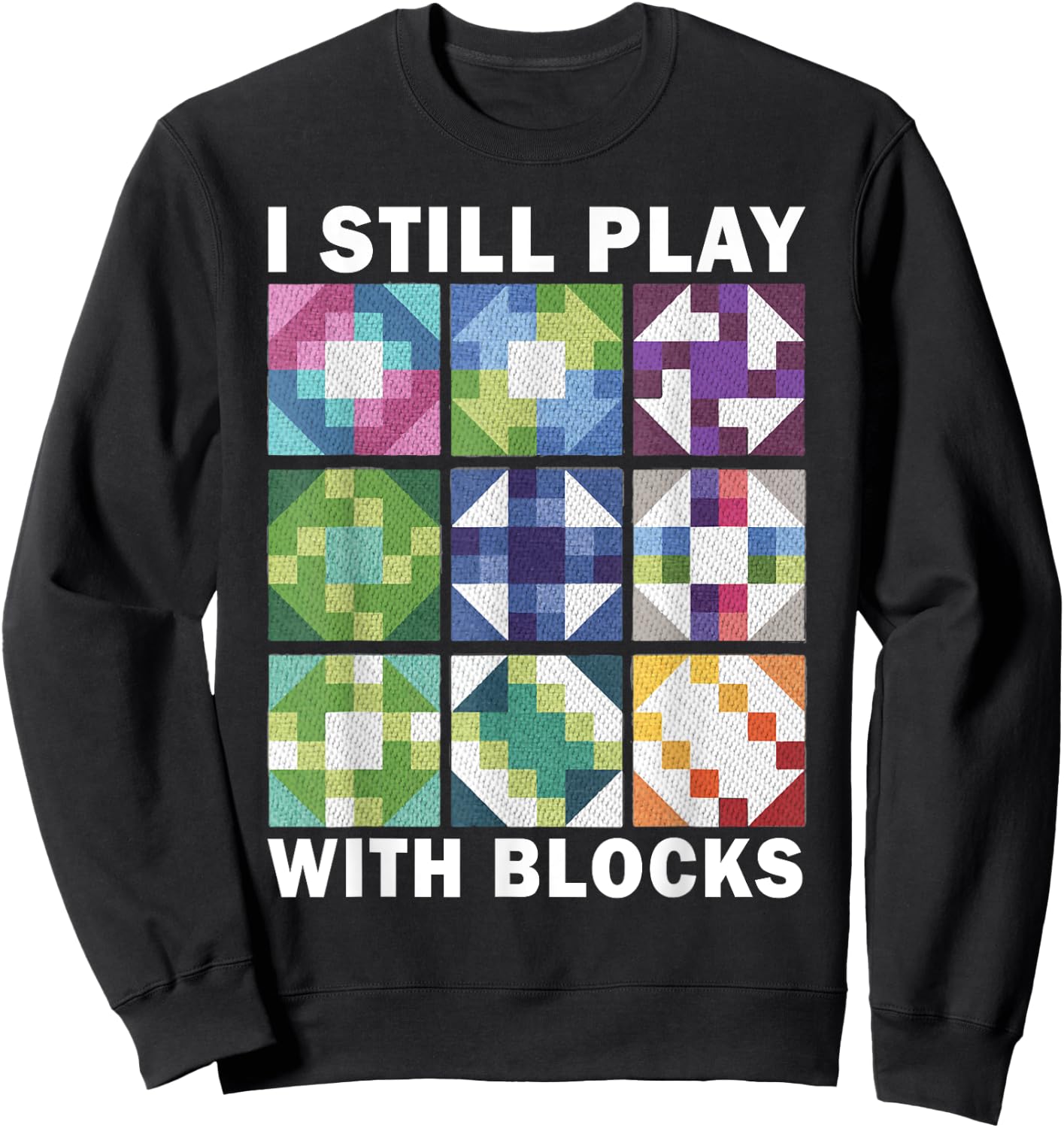 Funny Quilting Art Quilting Sewing Lover Quilter Sweatshirt - Sweatshirt | Black
